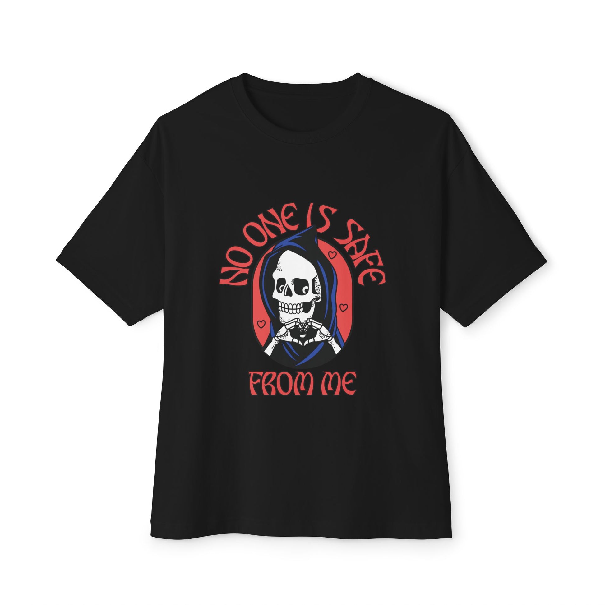 Unisex Graphic Oversized Tee - 'No one is Safe from me'