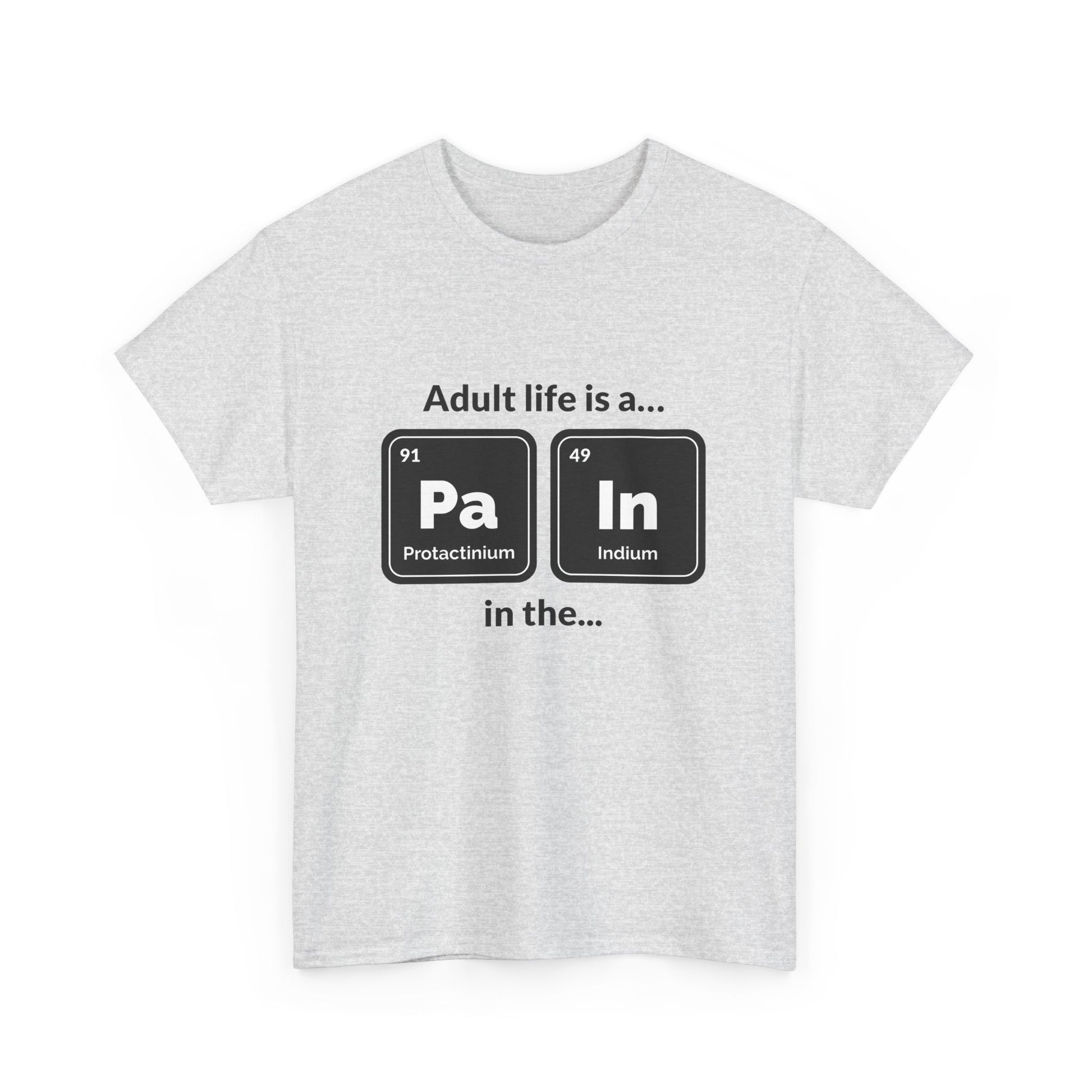 Adult Life is a Pain in the... Tee, Funny Unisex Cotton T-Shirt