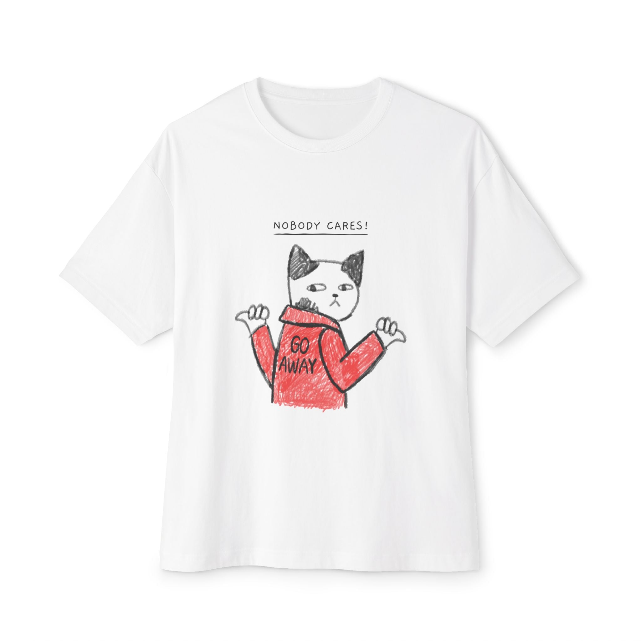 Nobody Cares , Go away, Unisex Oversized Tee