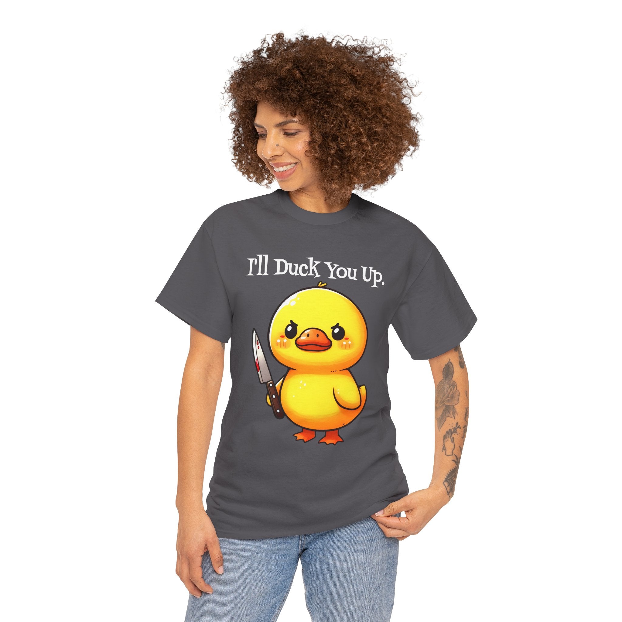 I'll Duck you Up. T-shirt funny graphic tee