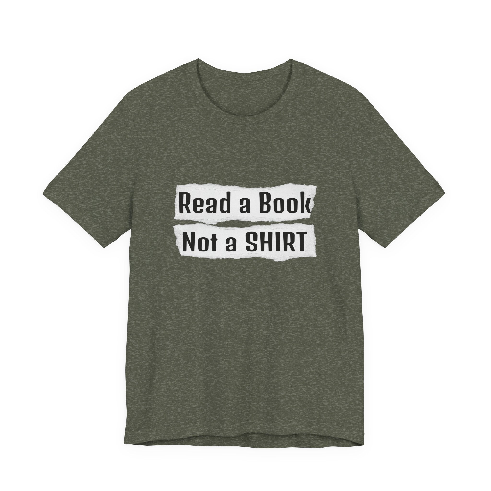 Read a Book Not a Shirt Unisex Tee