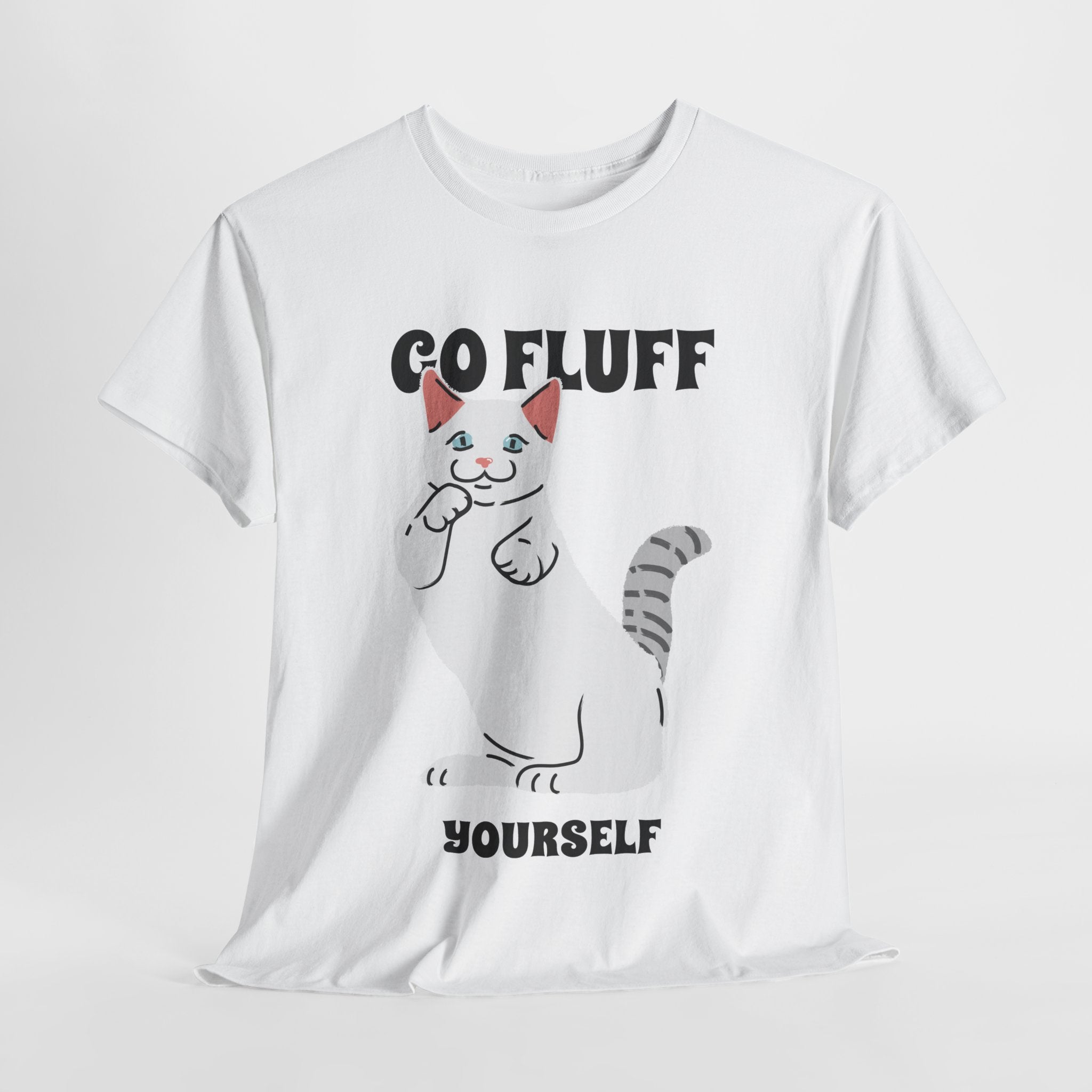 Go Fluff Yourself T-Shirt, Funny Cat Shirt