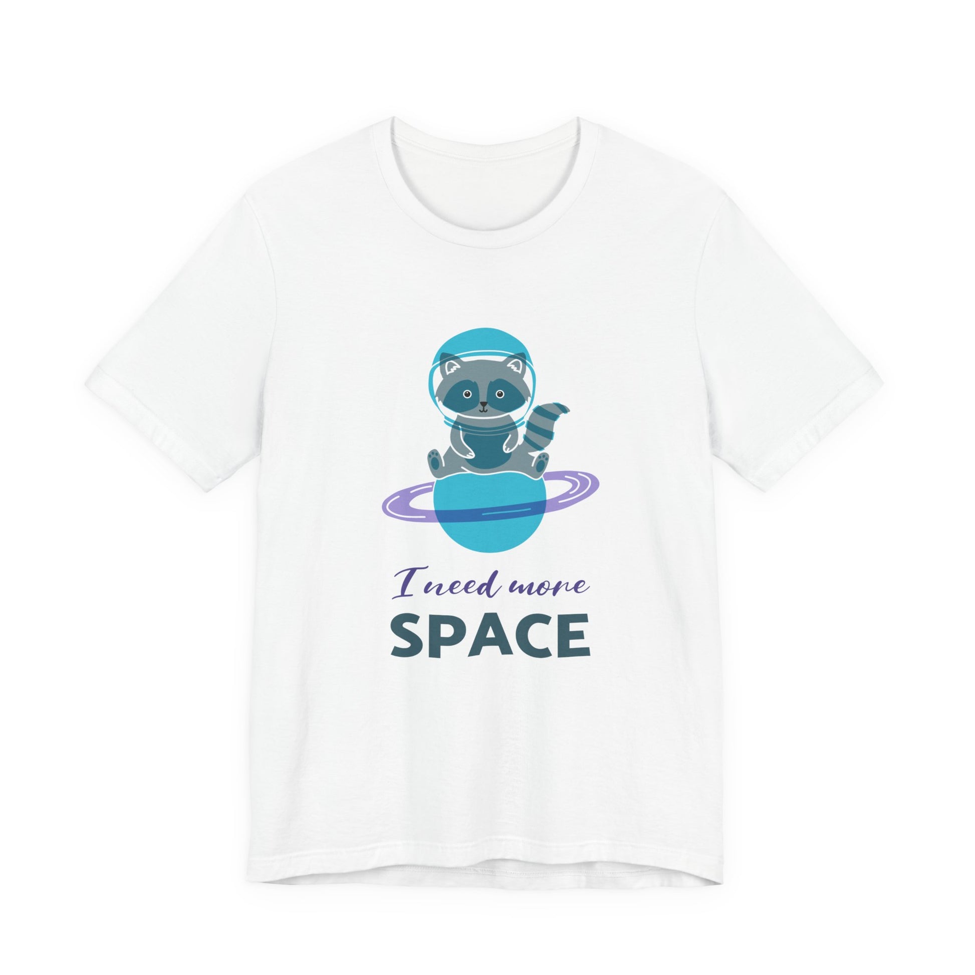 I need more space T-shirt