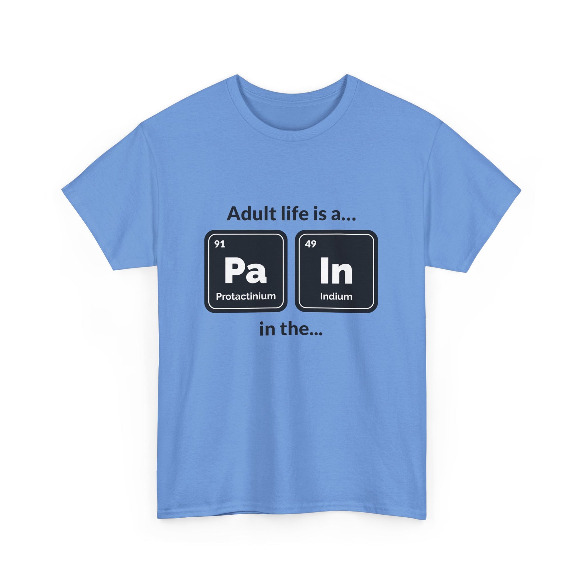 Adult Life is a Pain in the... Tee, Funny Unisex Cotton T-Shirt
