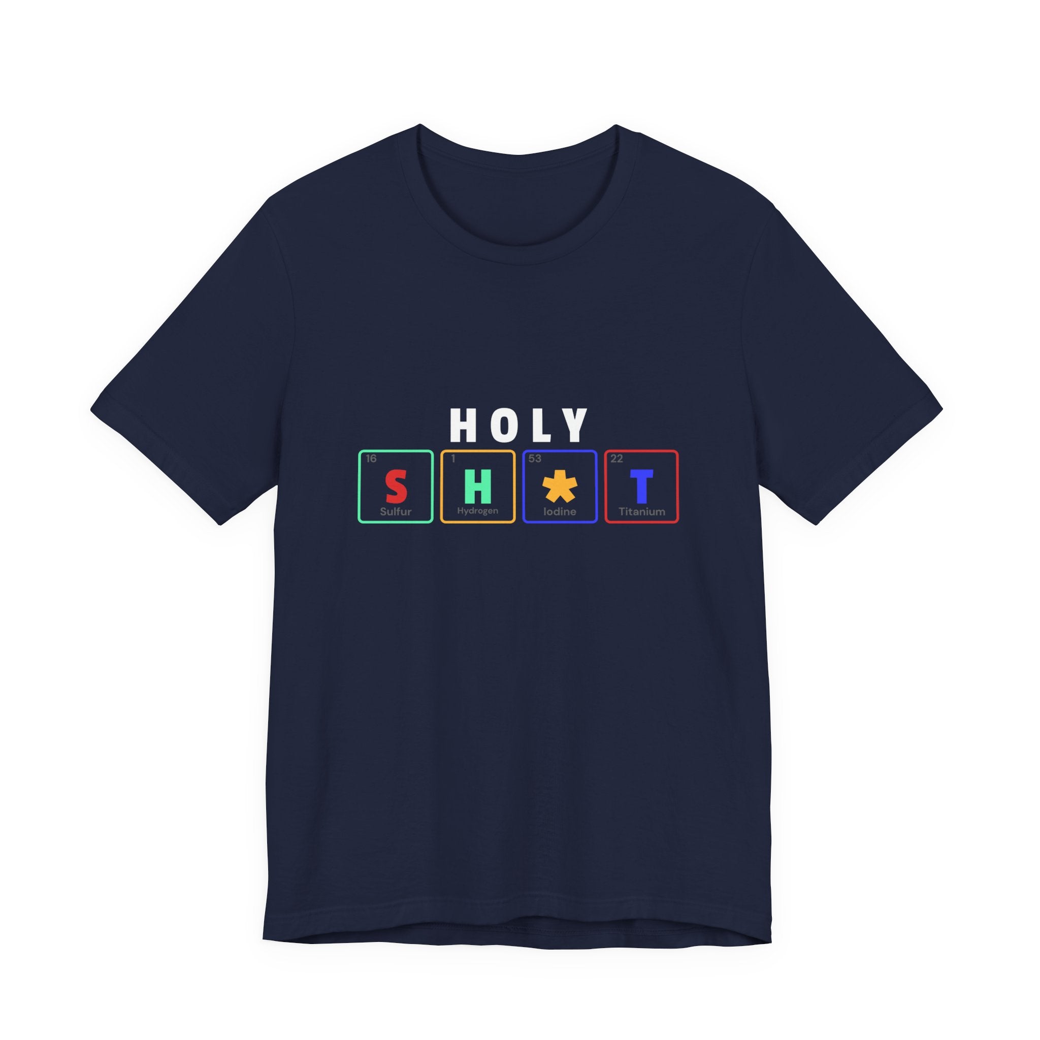 Holy Sh*t Funny Tee, Unisex T-Shirt