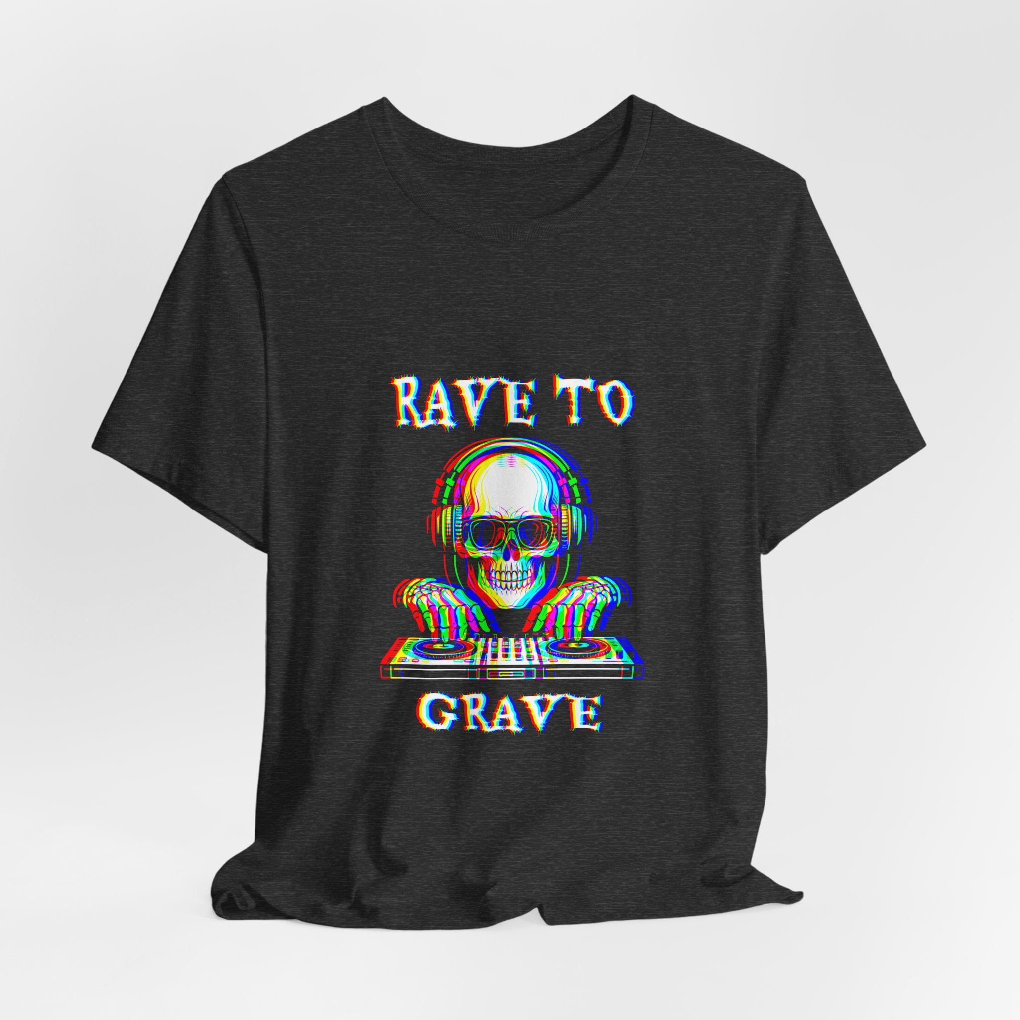 Rave to Grave Unisex Jersey Tee, DJ T-Shirt