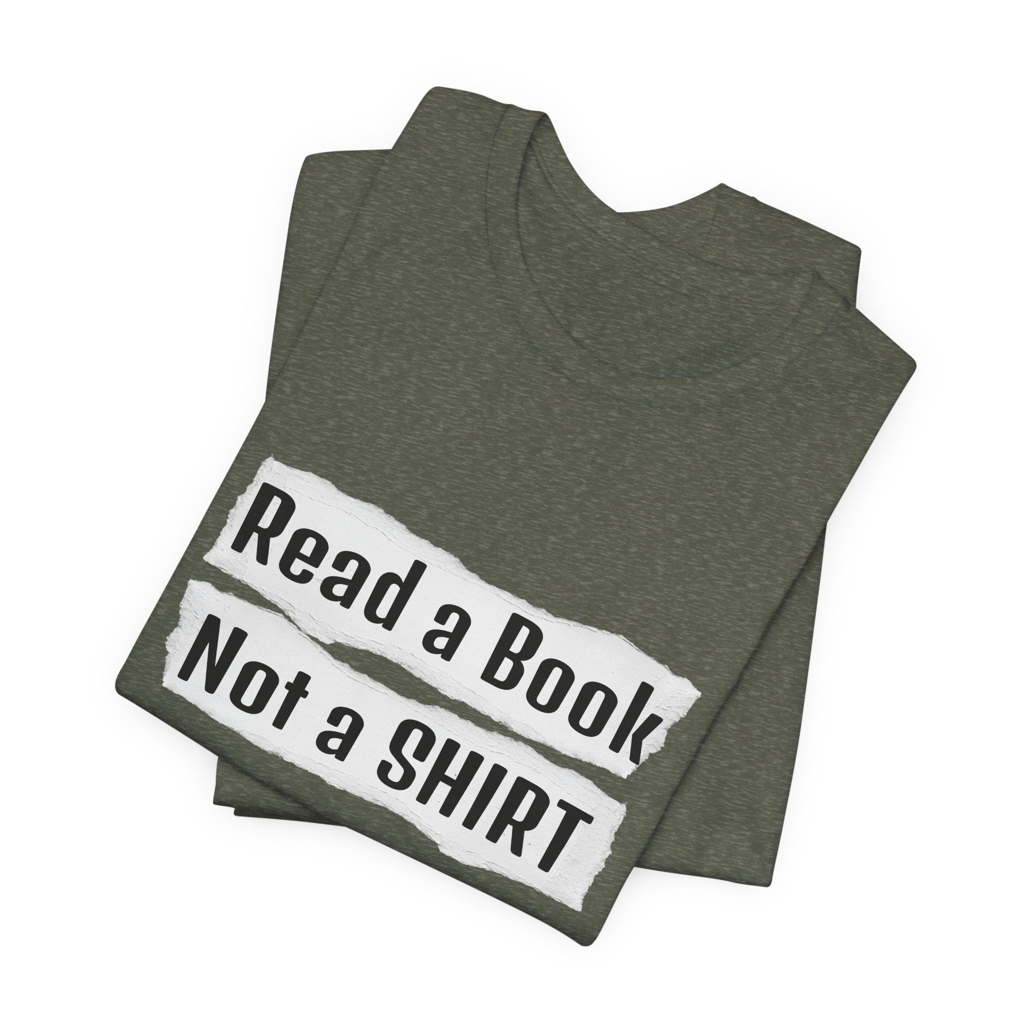 Read a Book Not a Shirt Unisex Tee