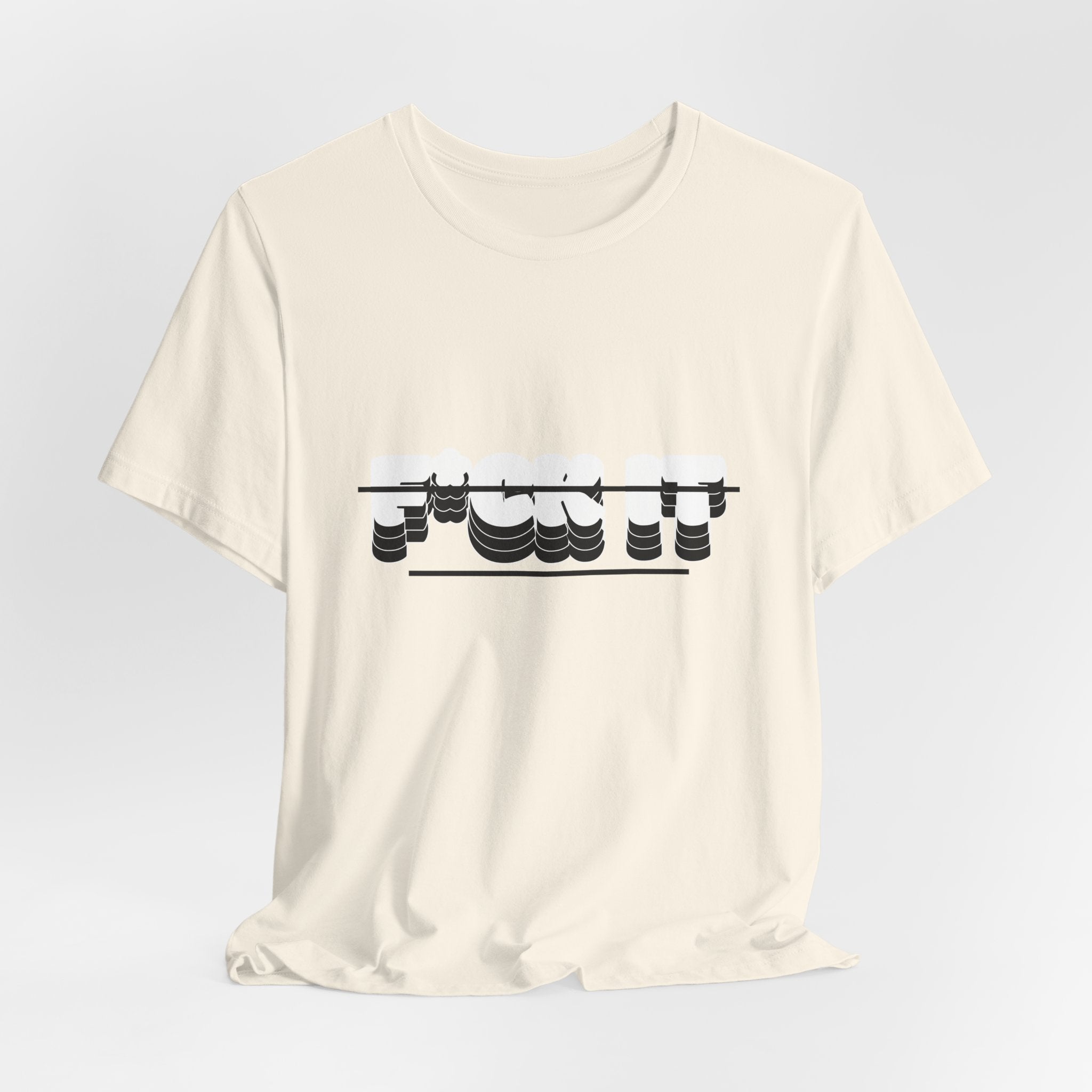 F*ck it  Tee, Funny T-Shirt