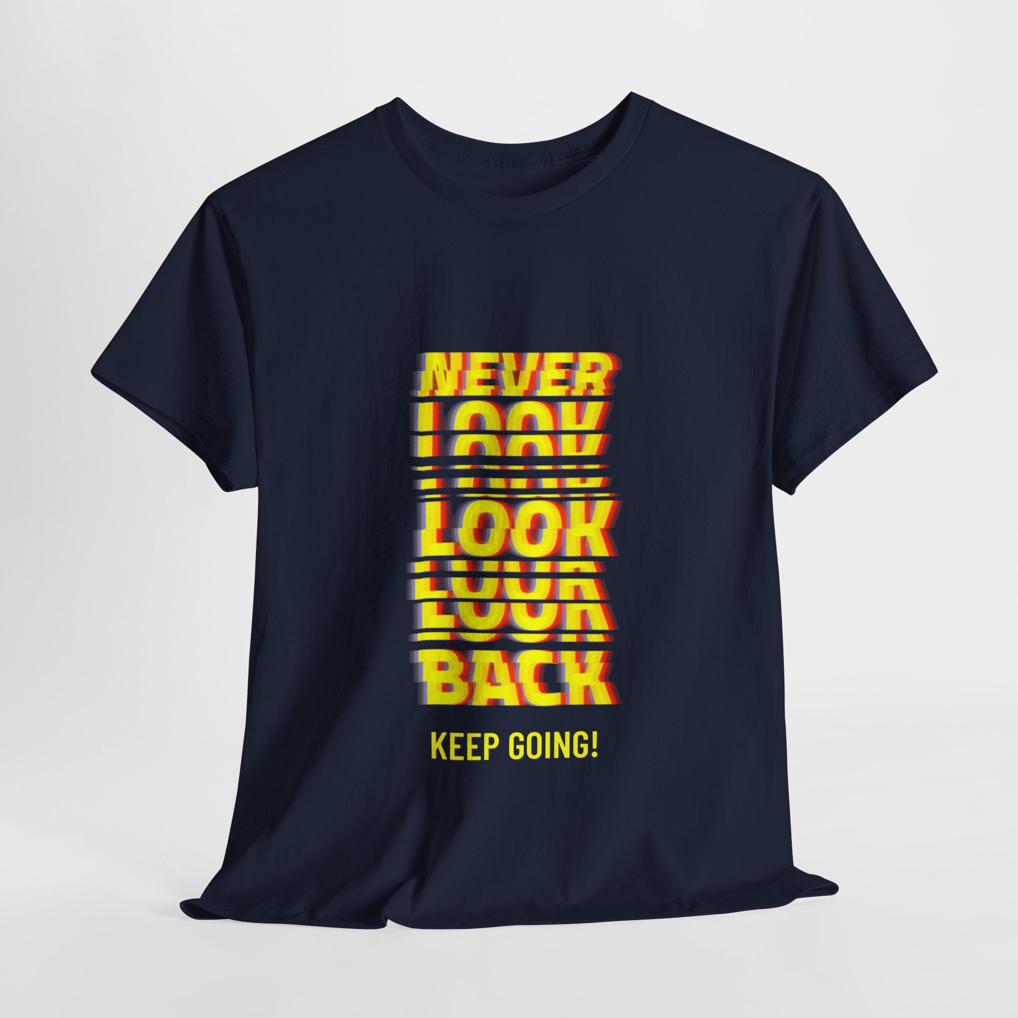 Never Look Back, Keep Going Motivational Unisex Heavy Cotton T-Shirt