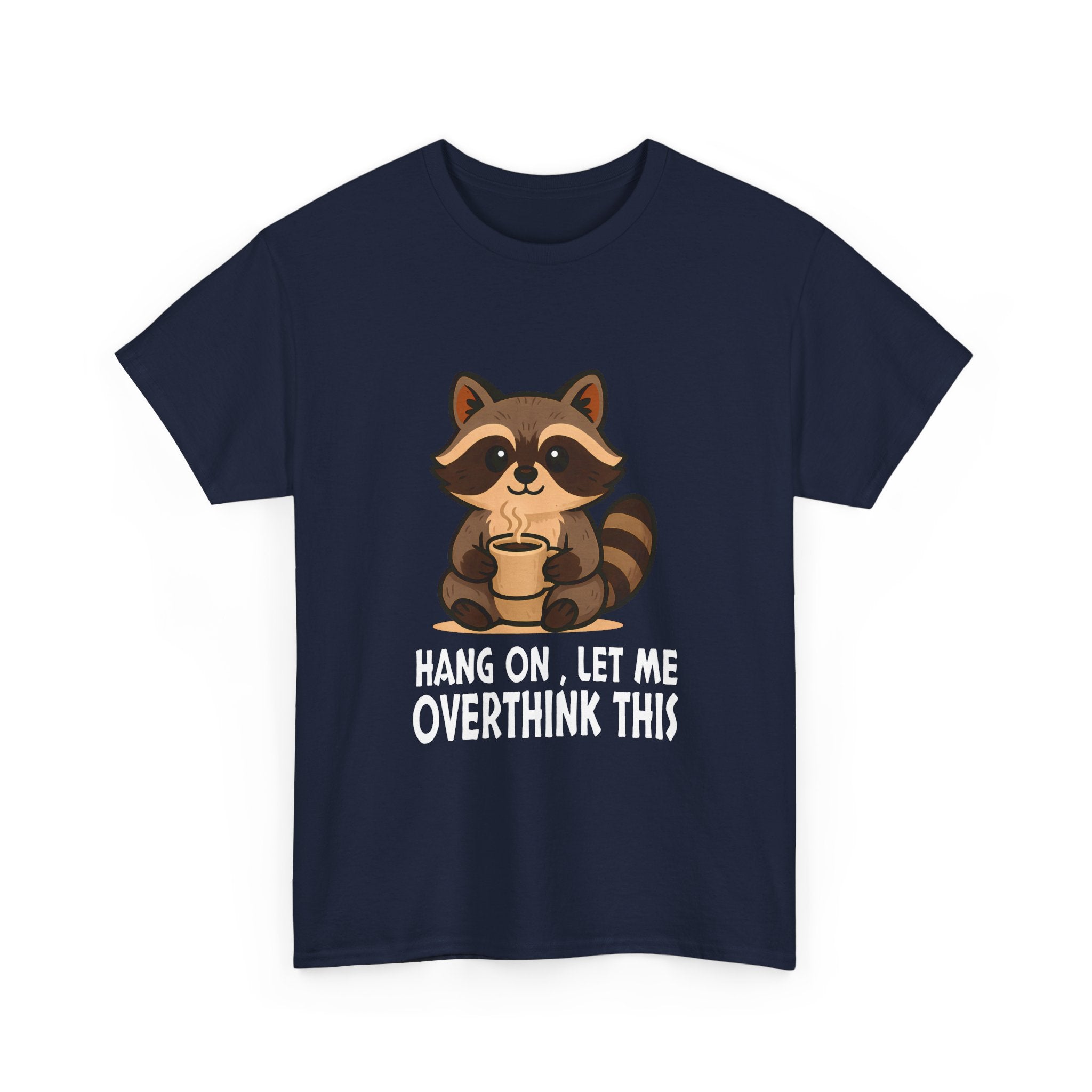 Hang on, Let me Overthink This Raccoon Tee, Casual Graphic T-shirt