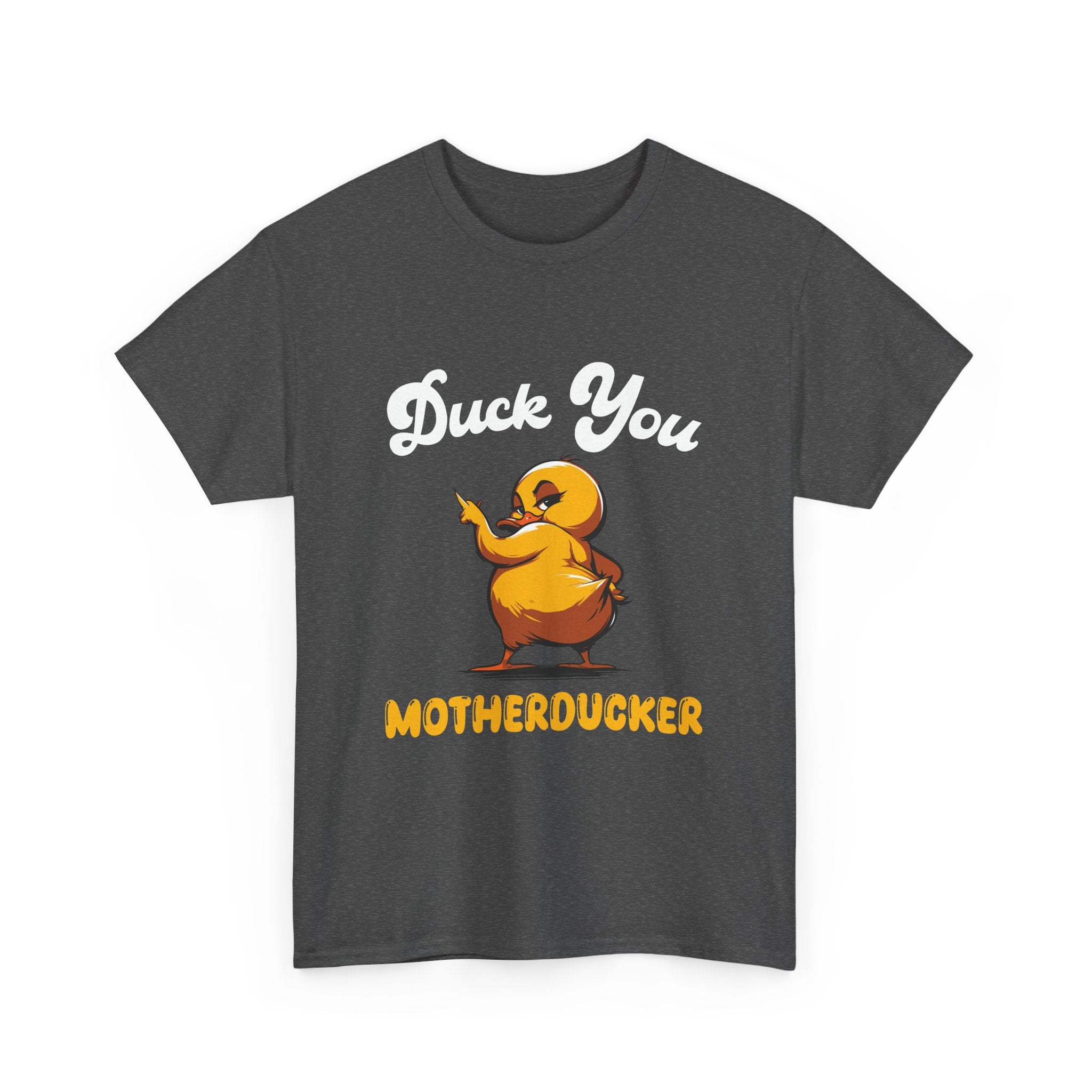 Duck You Motherducker Tee Humorous T-shirt