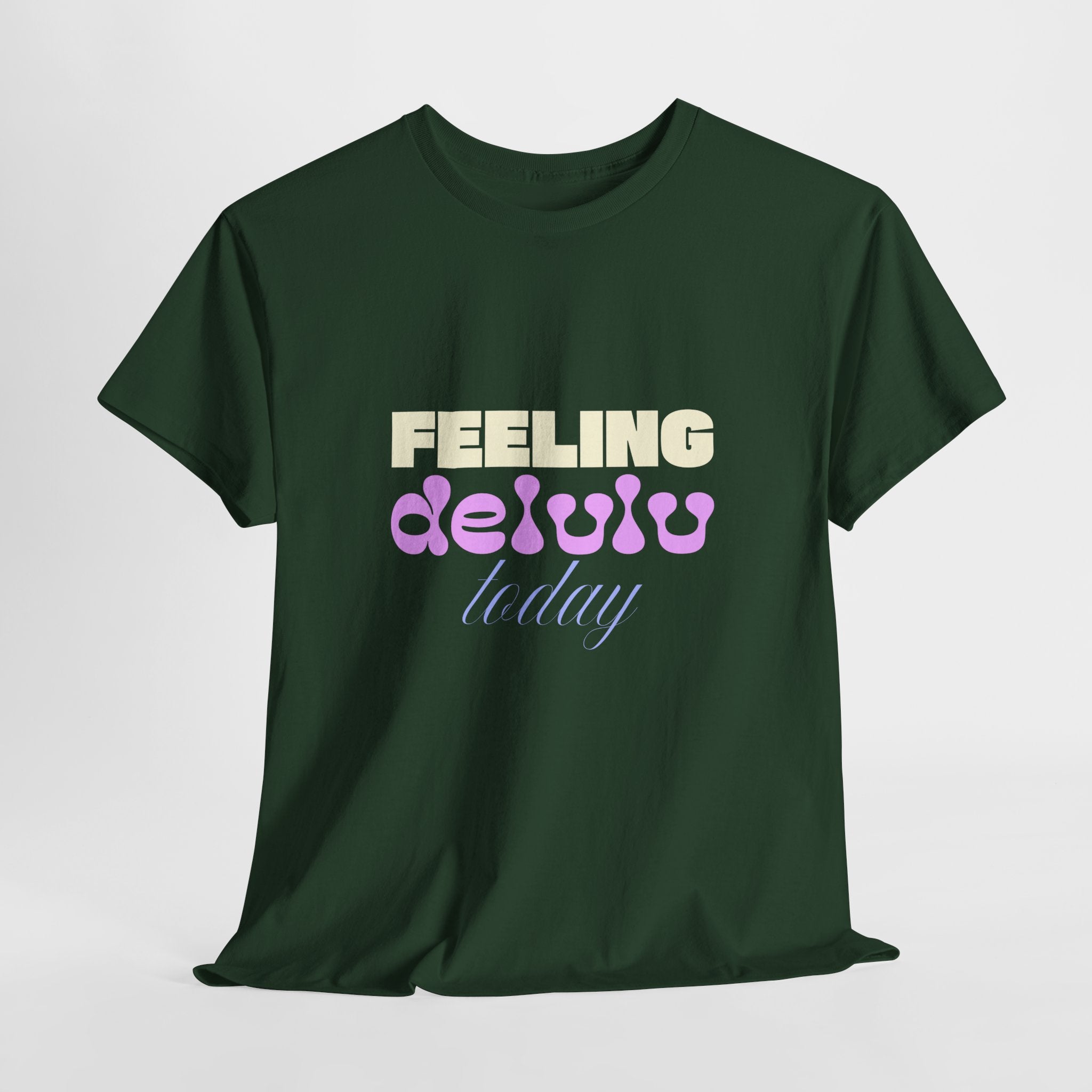 Feeling Delulu today Unisex Heavy Cotton Tee
