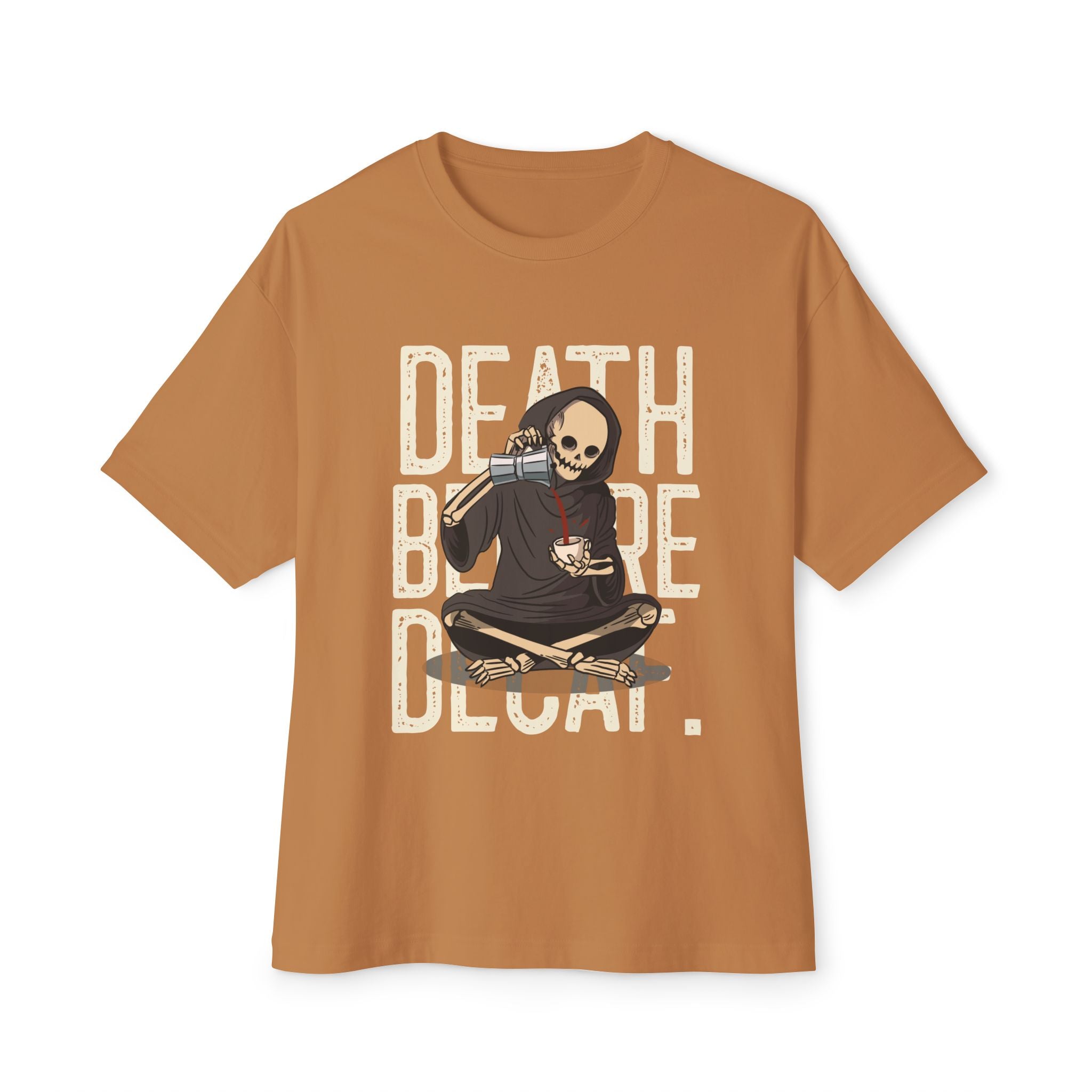 Death Before Decaf Coffee Lover Oversized Tee