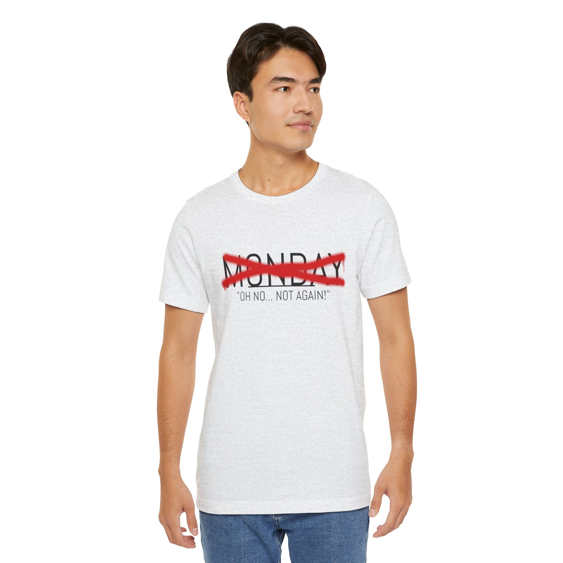 Funny Monday Unisex Tee - "Oh No, Not Again!" - Casual Graphic T-Shirt