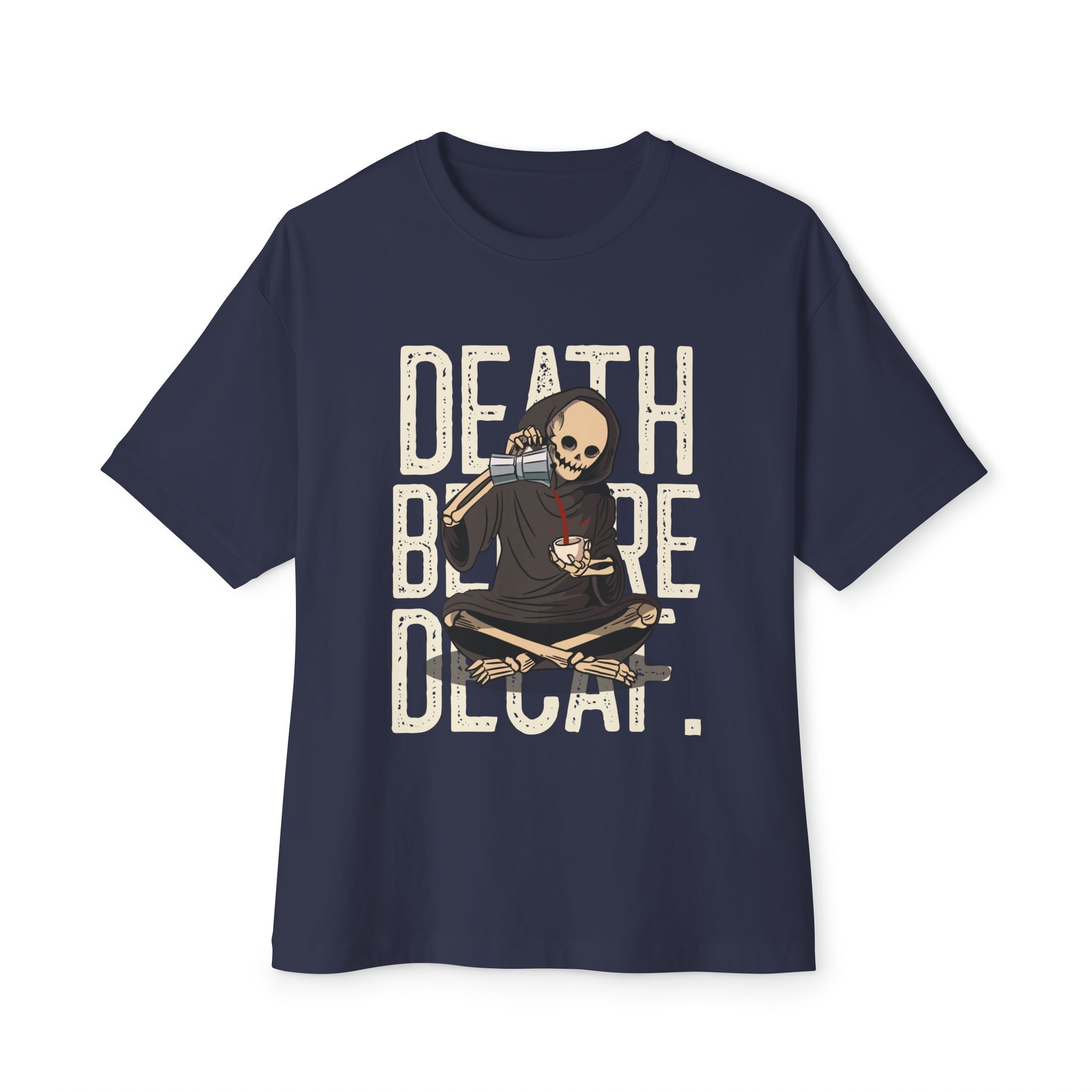 Death Before Decaf Coffee Lover Oversized Tee