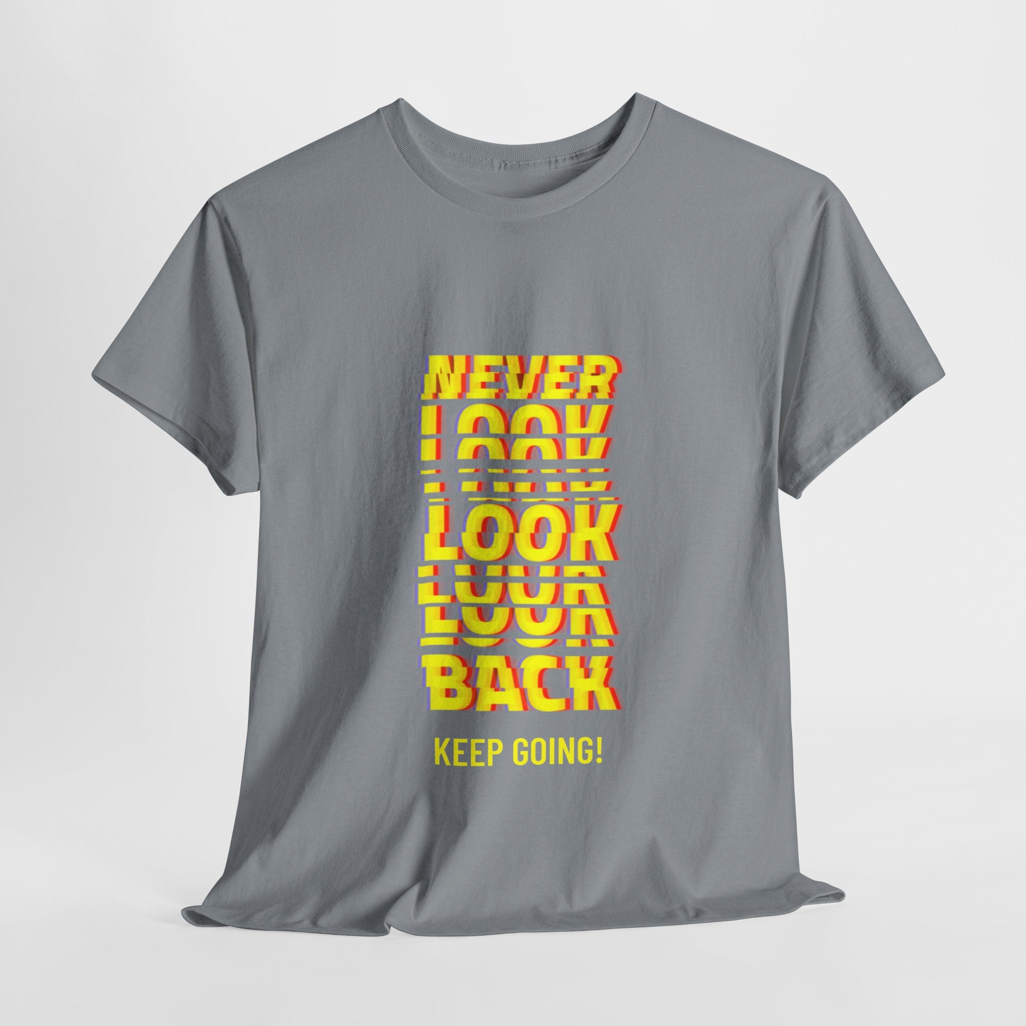 Never Look Back, Keep Going Motivational Unisex Heavy Cotton T-Shirt