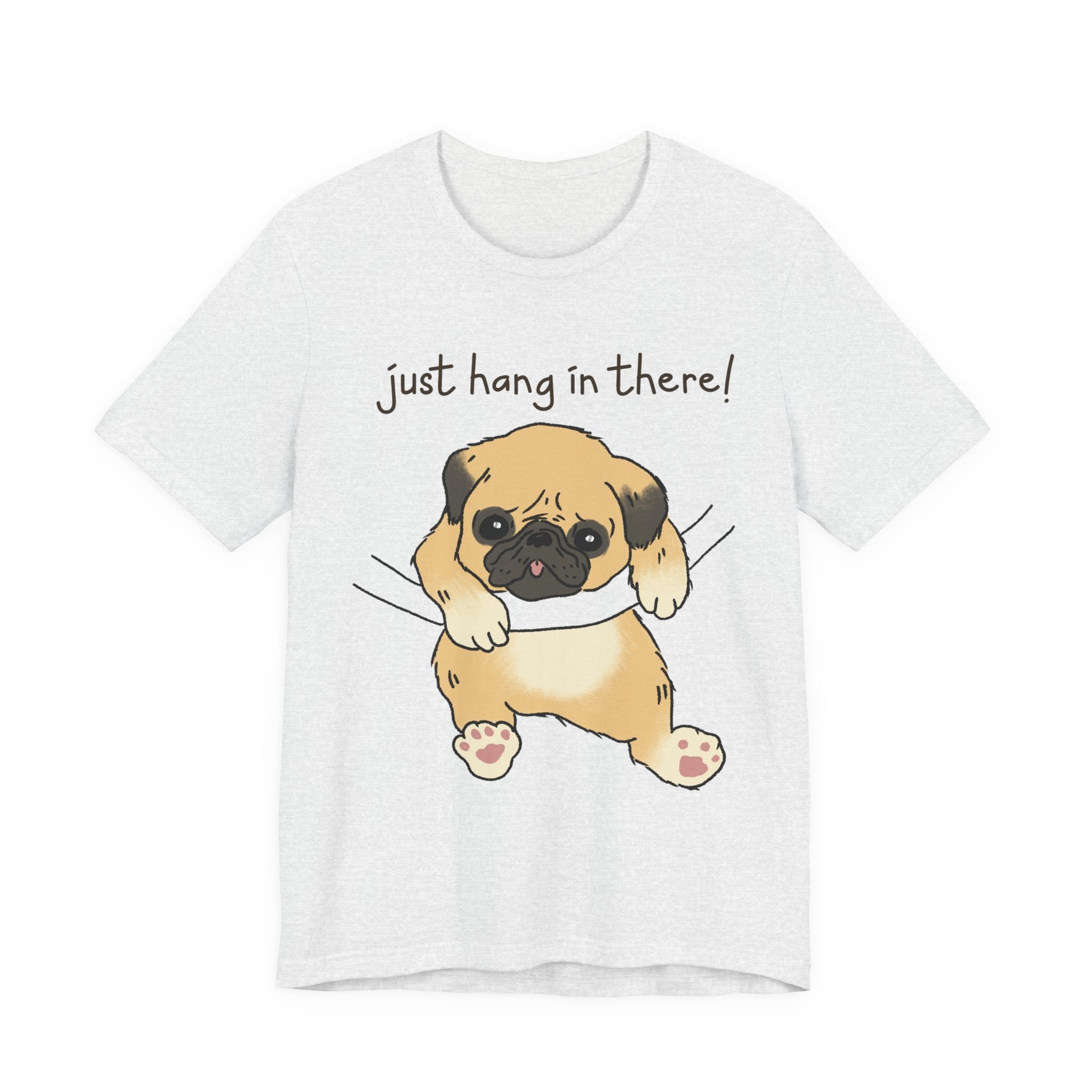 Just Hang In There Tee, Unisex T-Shirt