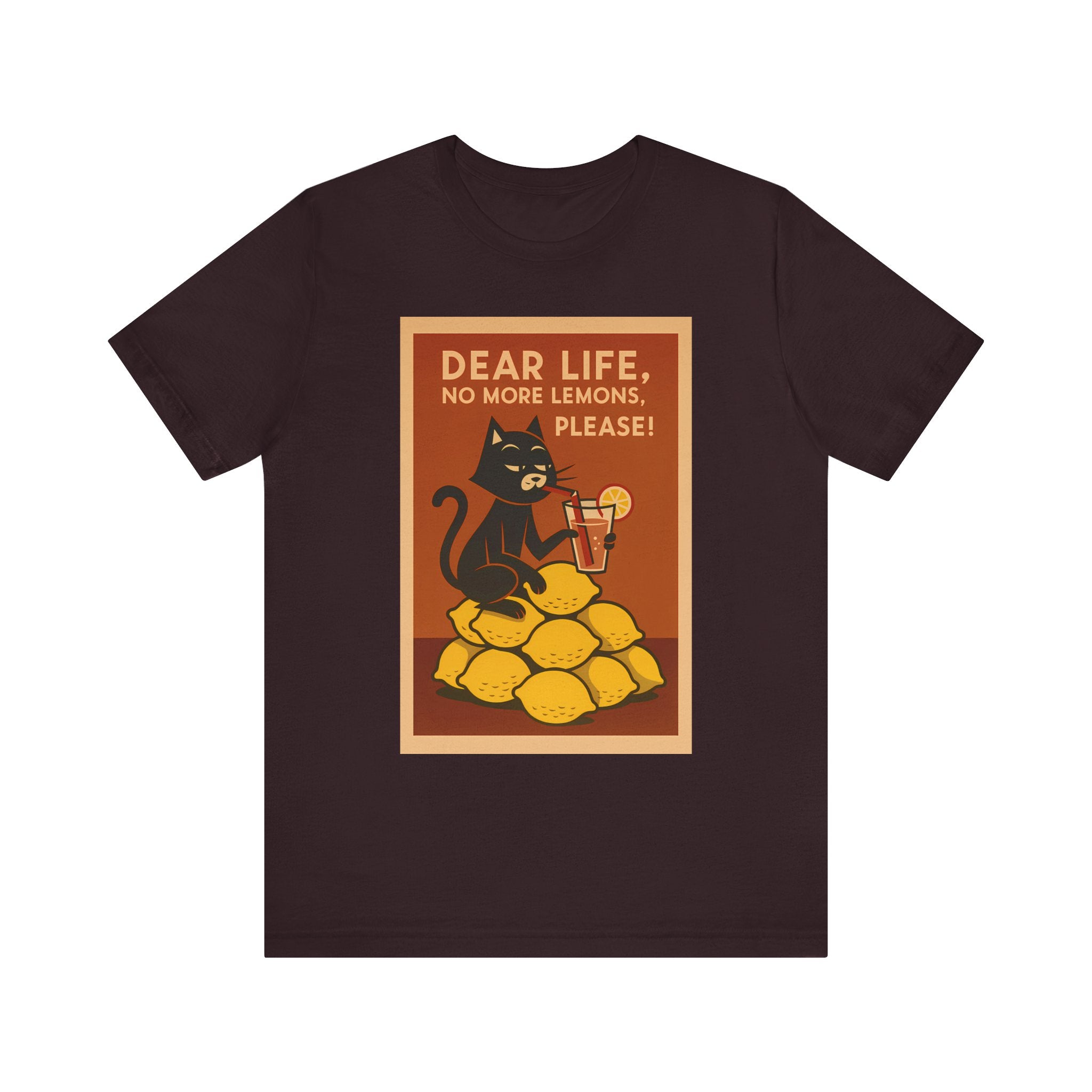 Dear Life No More Lemons Tee, Funny Cat Tee, Unisex Graphic T-Shirt