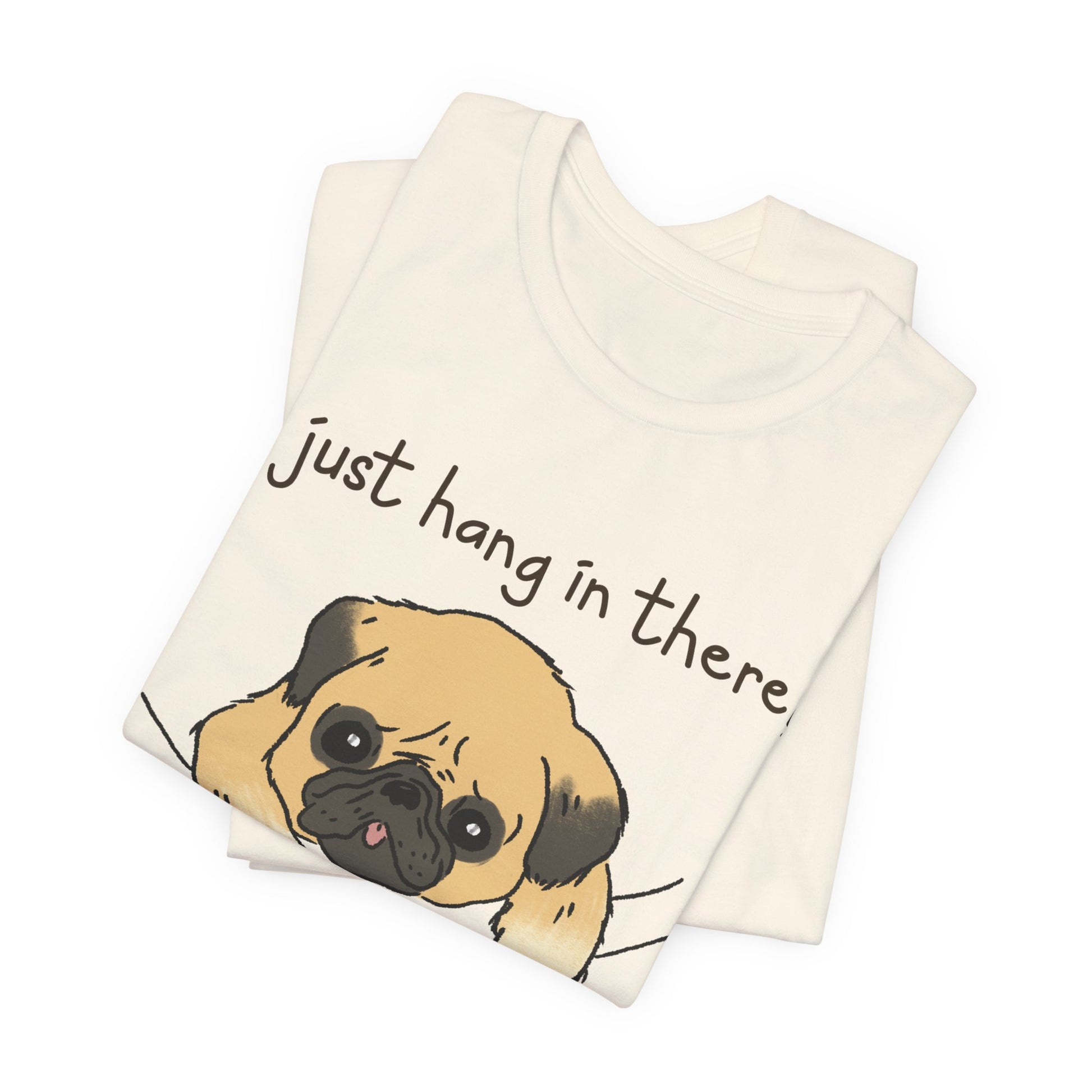 Just Hang In There Tee, Unisex T-Shirt