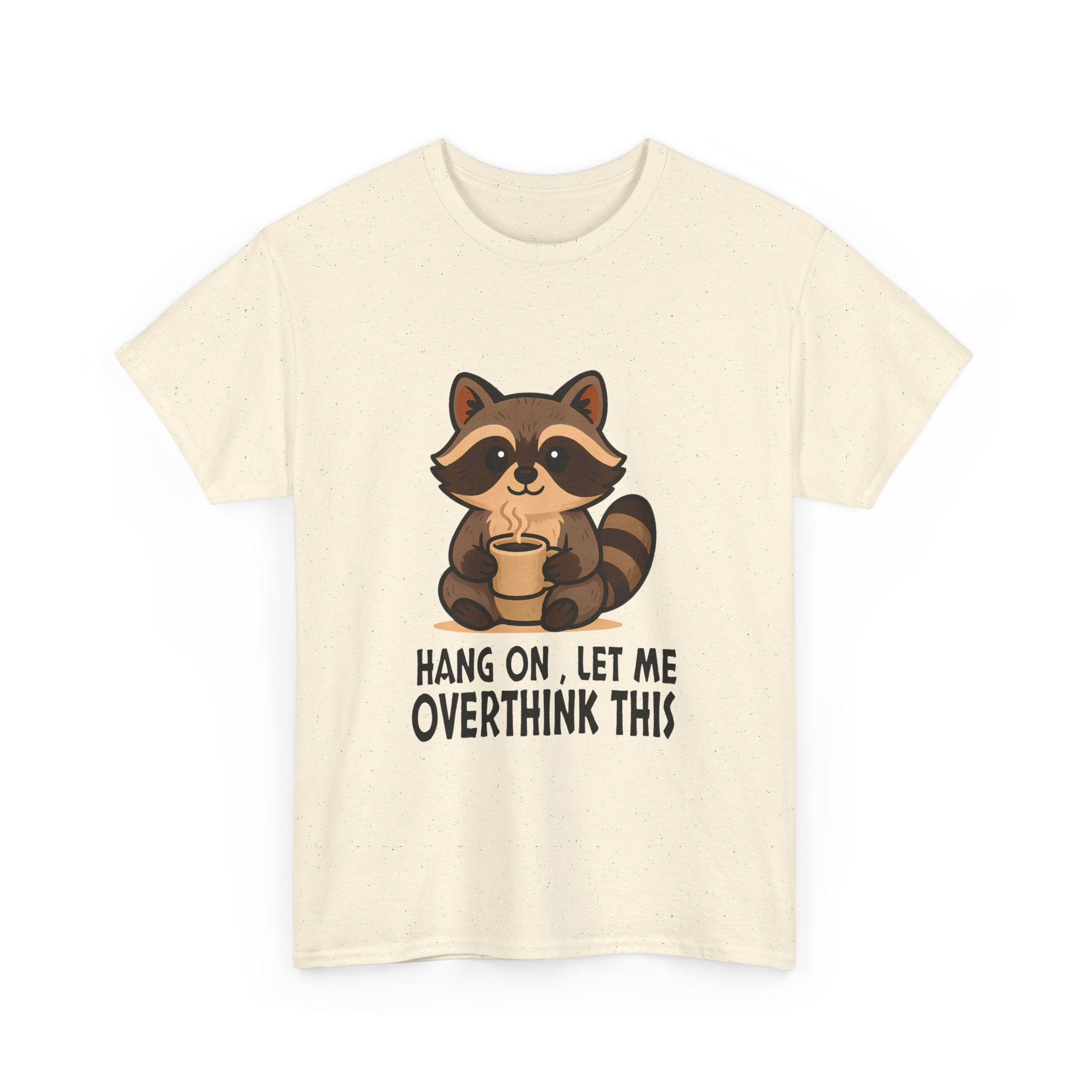 Hang on, Let me Overthink This Raccoon Tee, Casual Graphic T-shirt