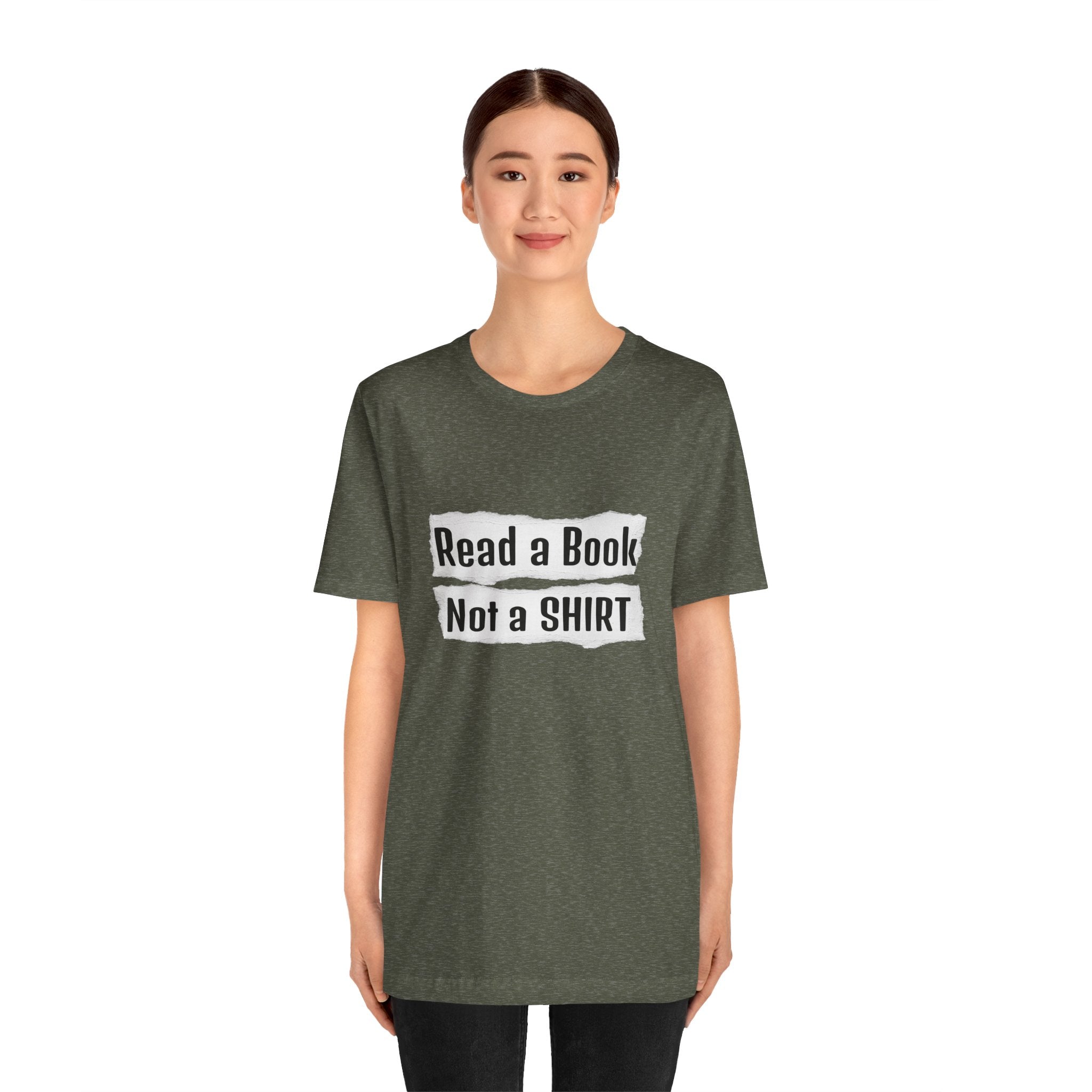 Read a Book Not a Shirt Unisex Tee