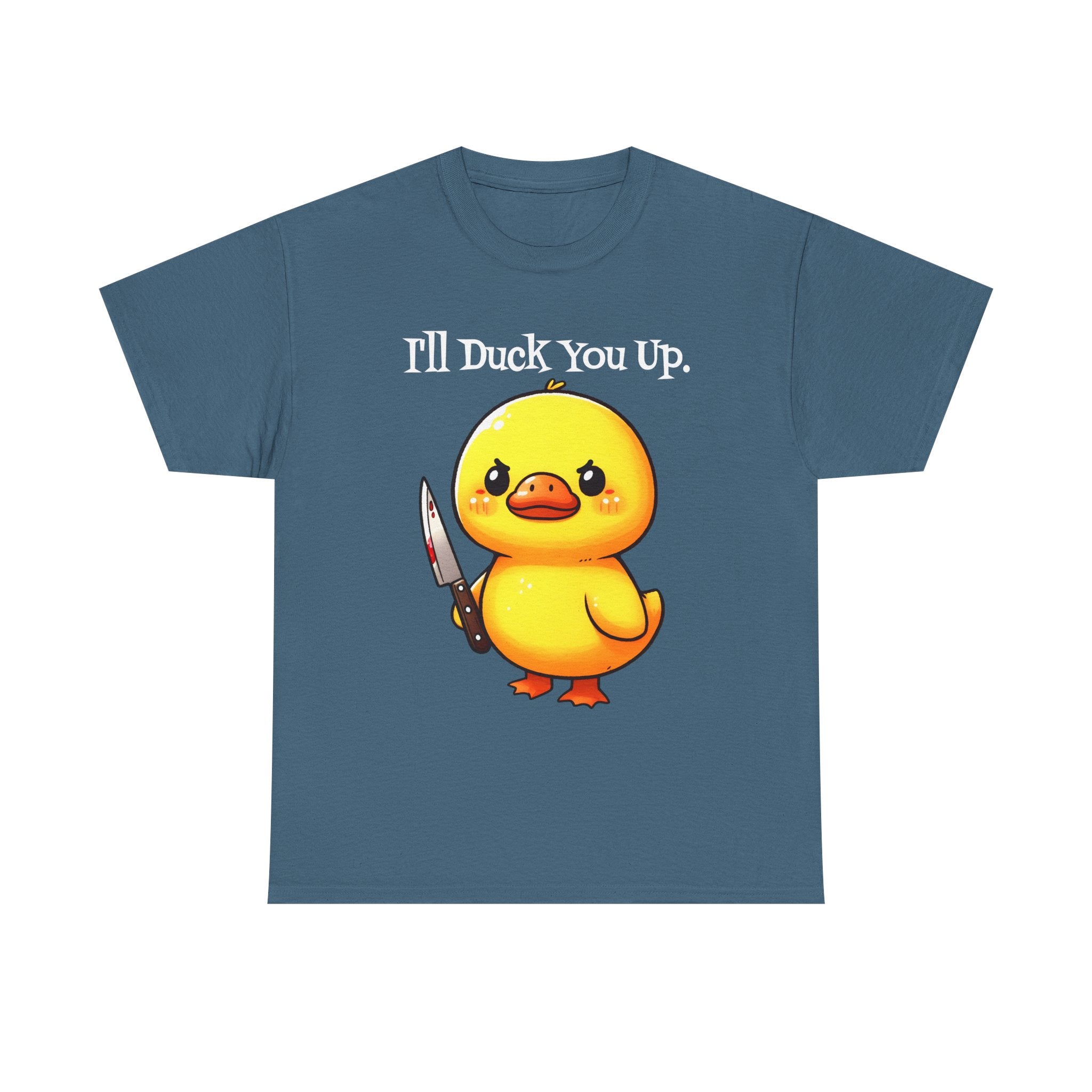 I'll Duck you Up. T-shirt funny graphic tee