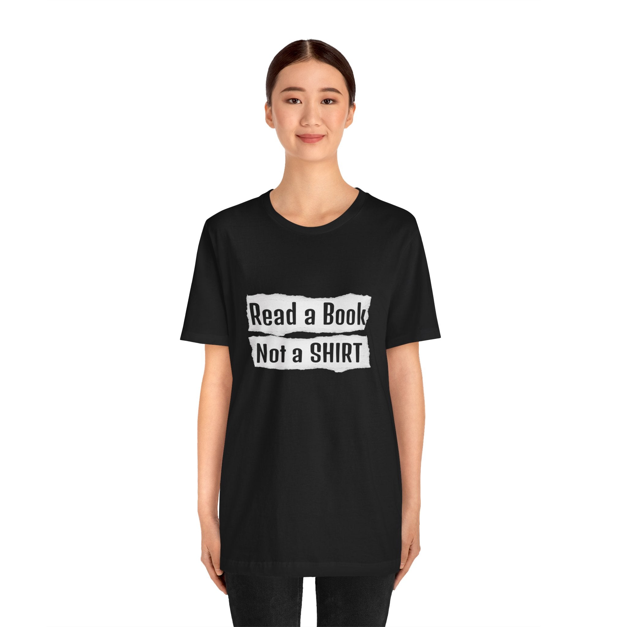 Read a Book Not a Shirt Unisex Tee