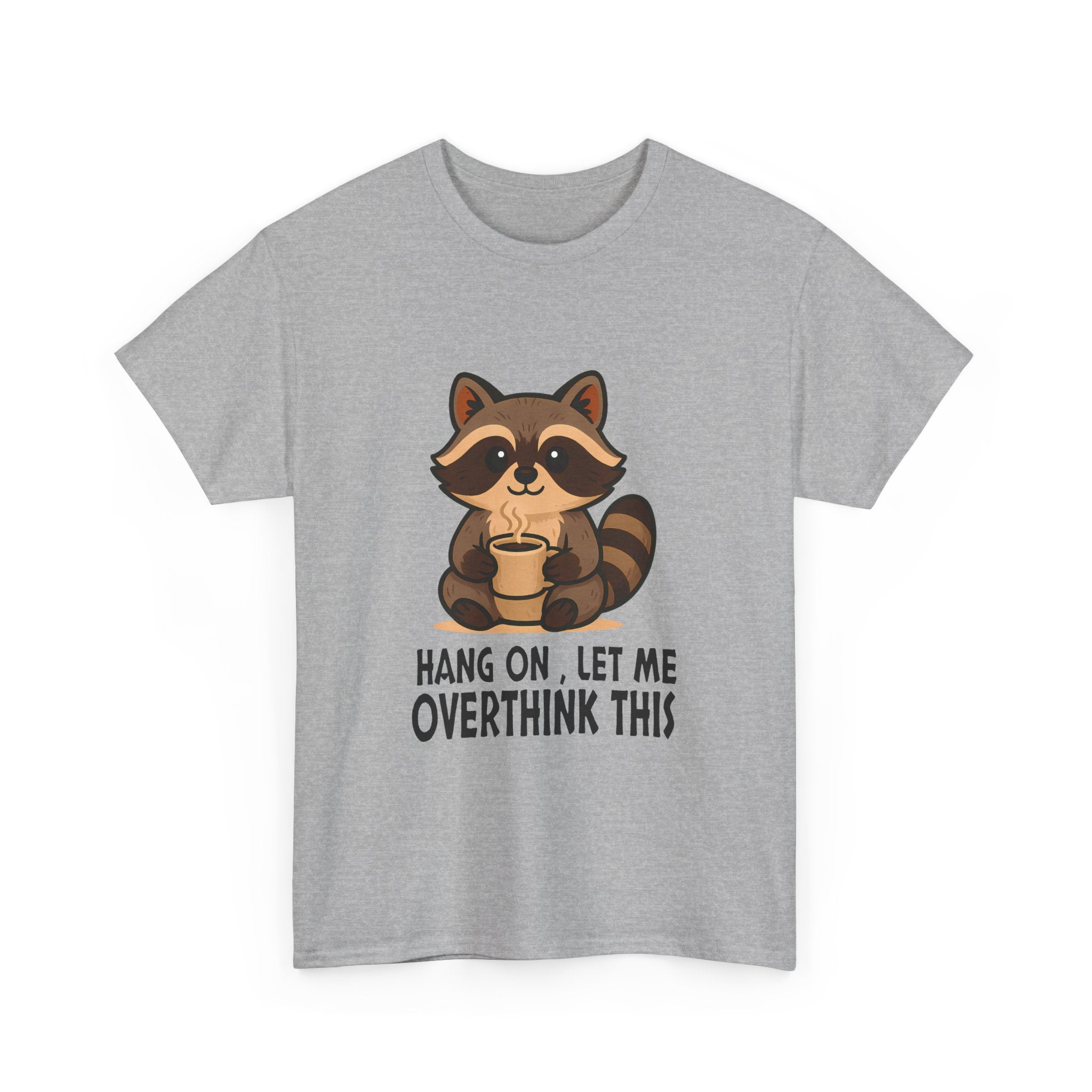 Hang on, Let me Overthink This Raccoon Tee, Casual Graphic T-shirt