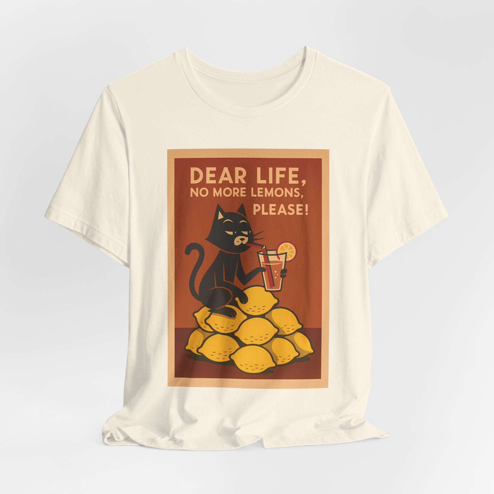 Dear Life No More Lemons Tee, Funny Cat Tee, Unisex Graphic T-Shirt