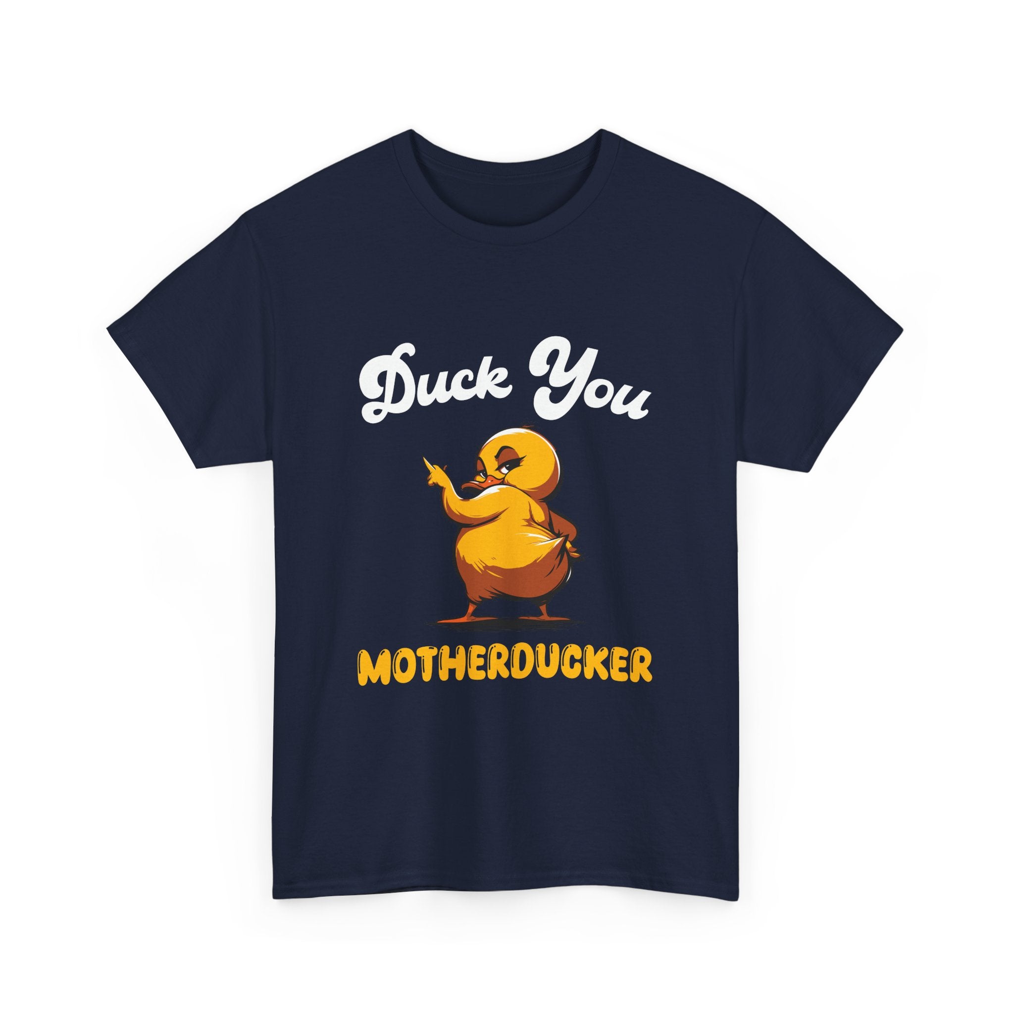 Duck You Motherducker Tee Humorous T-shirt