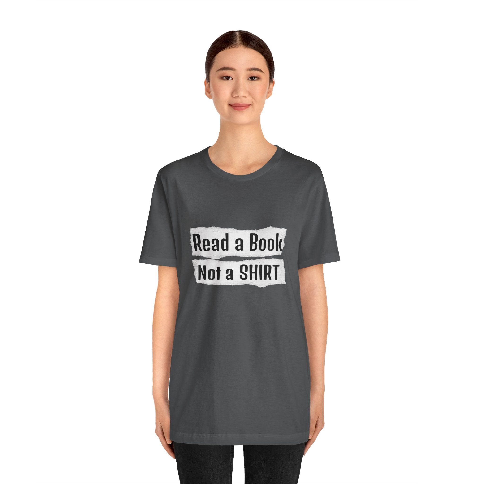 Read a Book Not a Shirt Unisex Tee