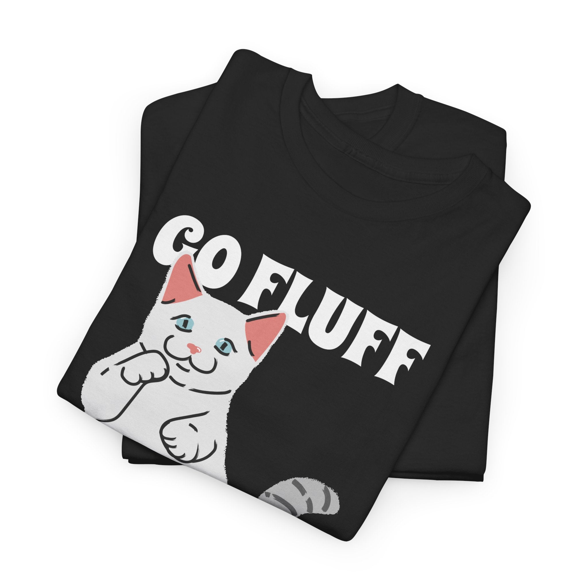Go Fluff Yourself T-Shirt, Funny Cat Shirt