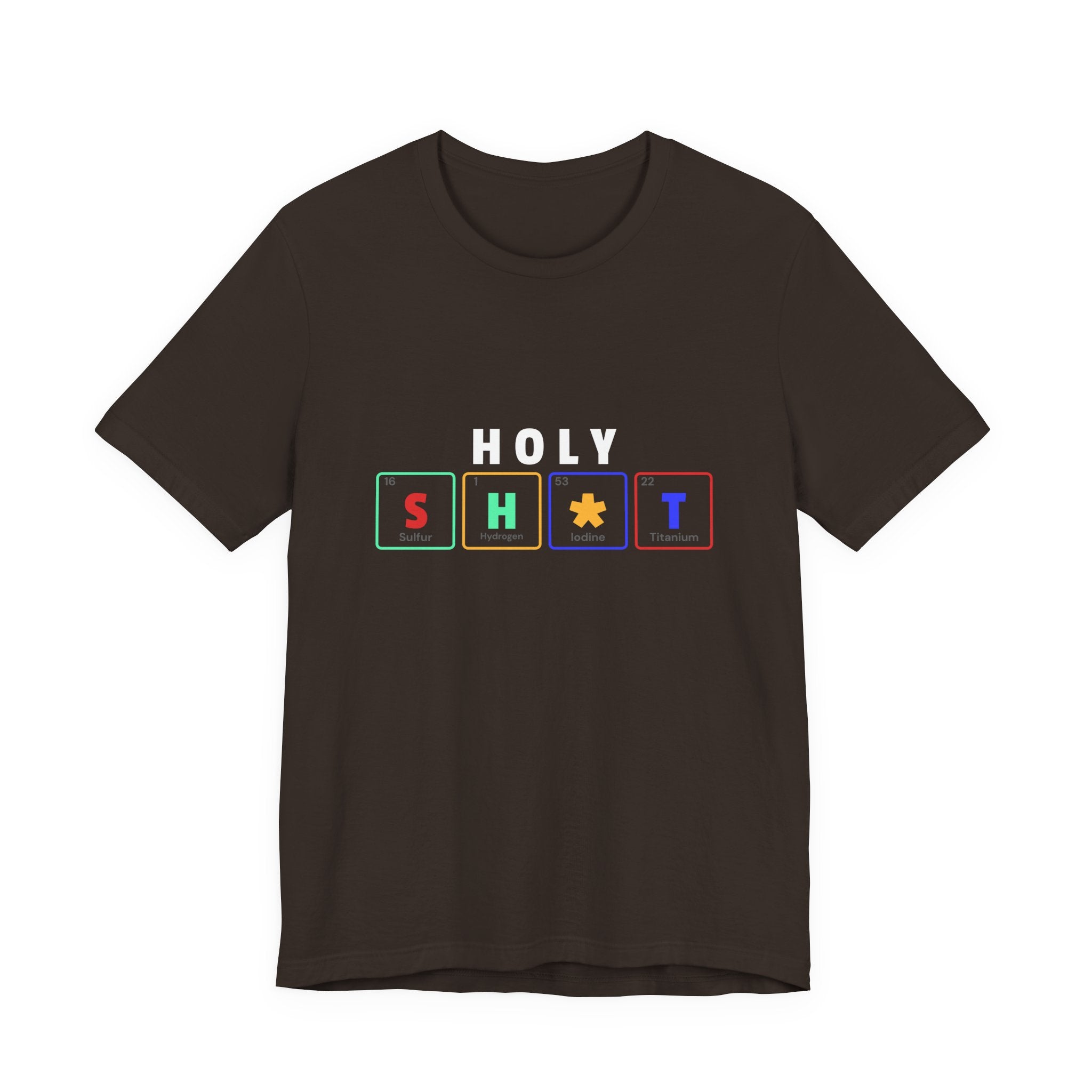 Holy Sh*t Funny Tee, Unisex T-Shirt