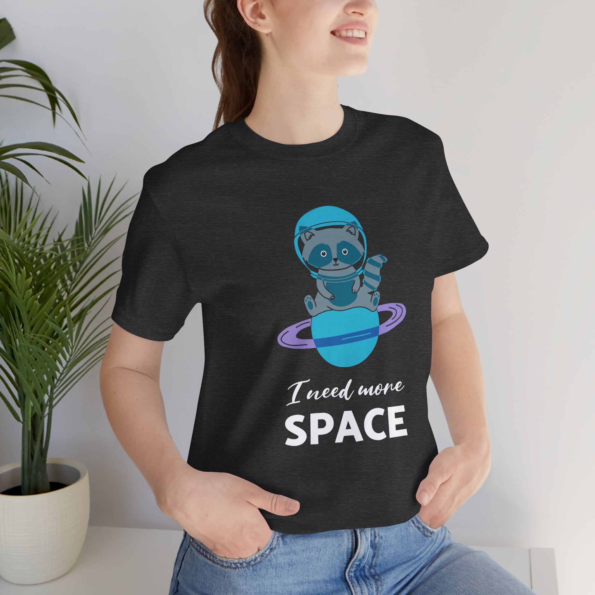 I need more space T-shirt