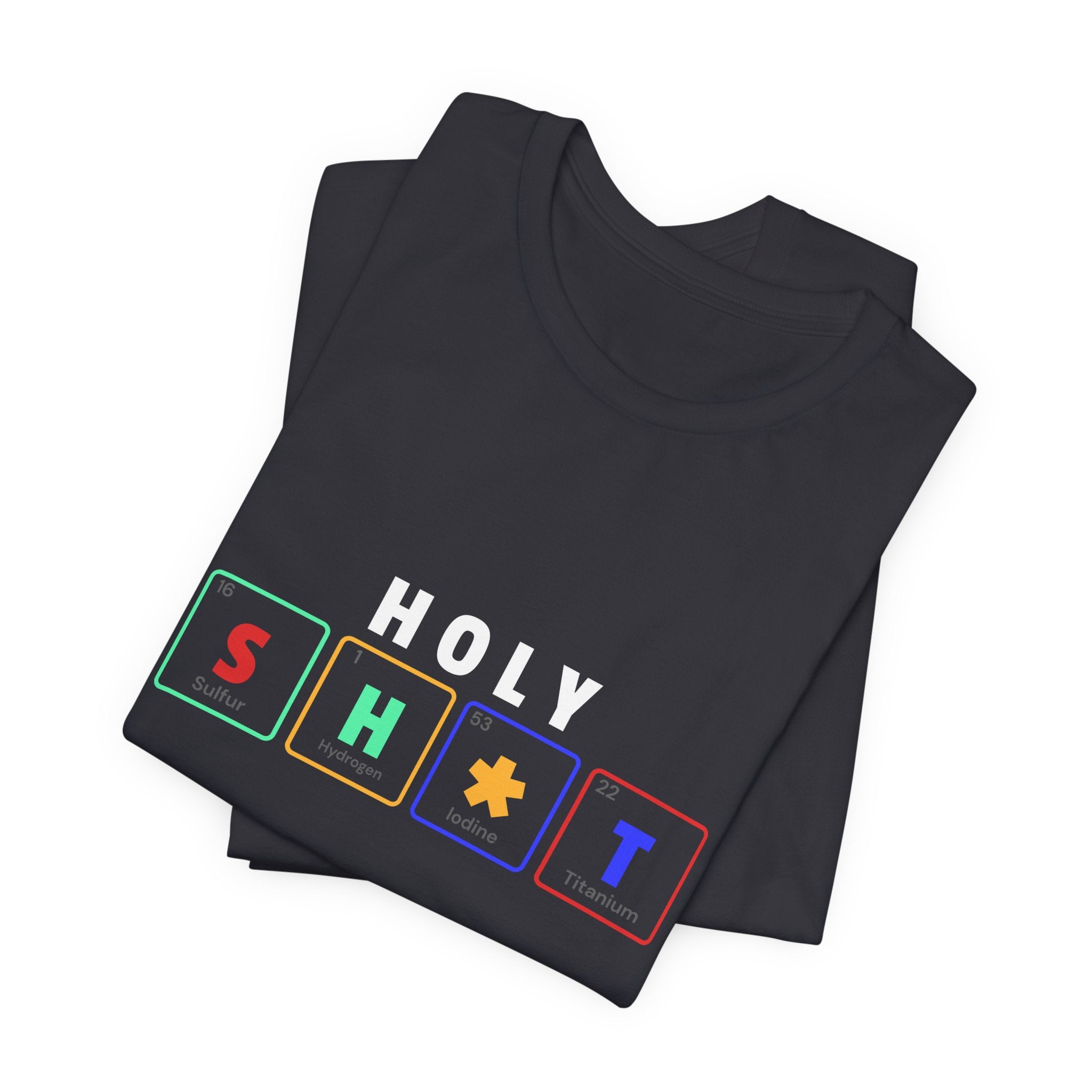 Holy Sh*t Funny Tee, Unisex T-Shirt