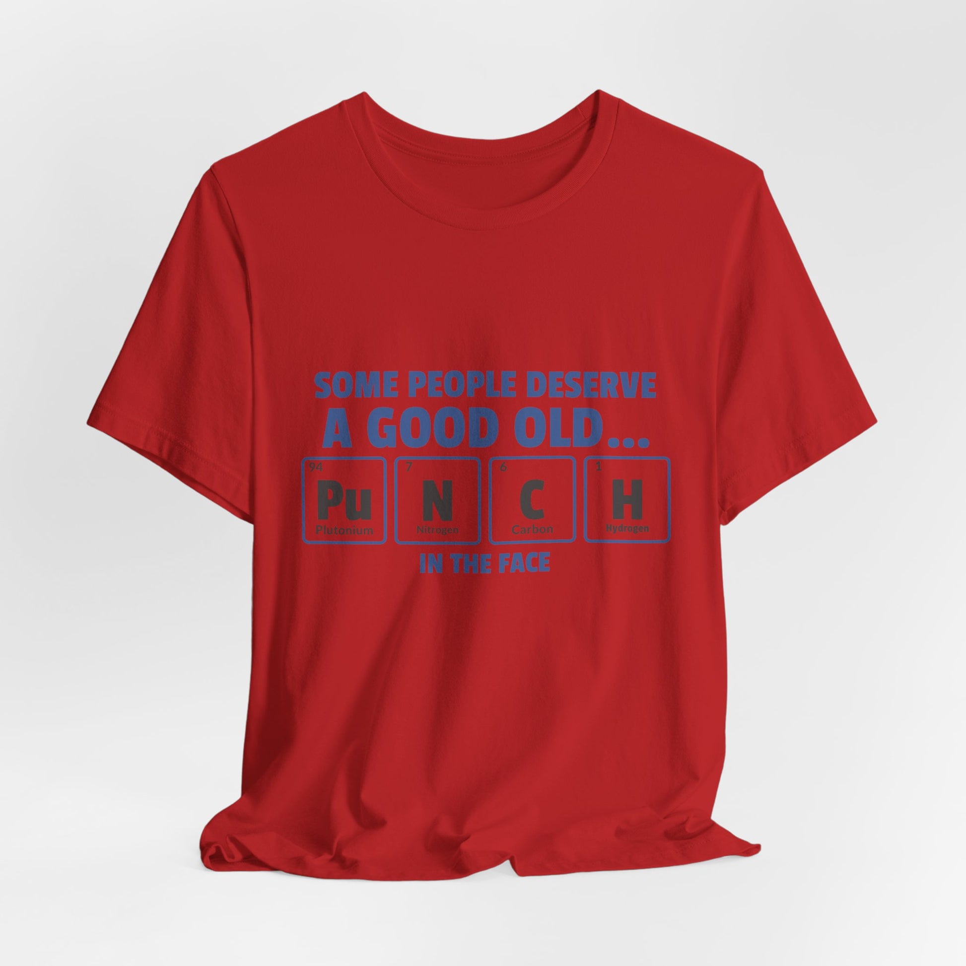 Some People Deserve a Good Old...Punch in the Face! Tee, casual graphic T-shirt