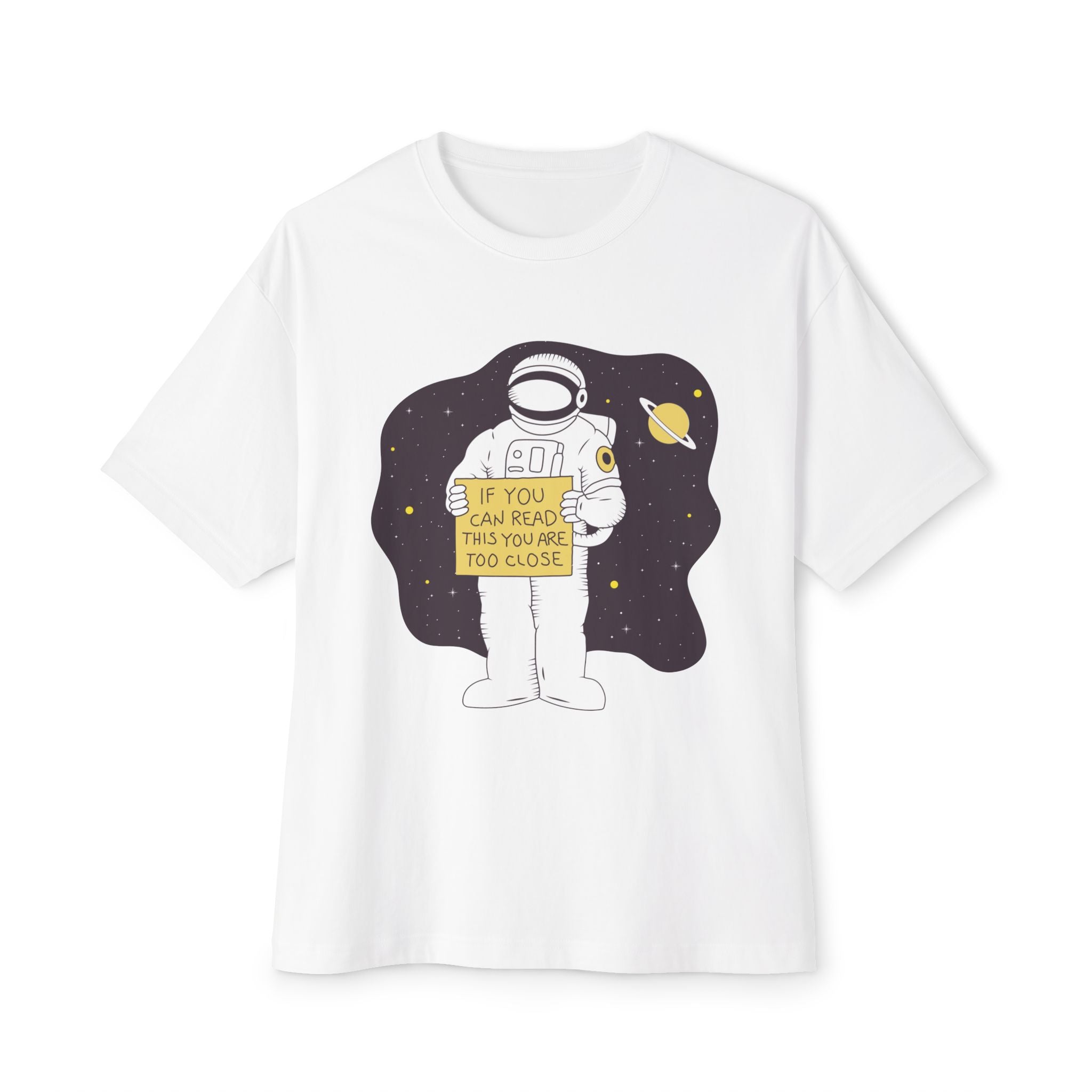 If You Can read this you are too close astronaut Graphic Unisex Ovwersized T-Shirt