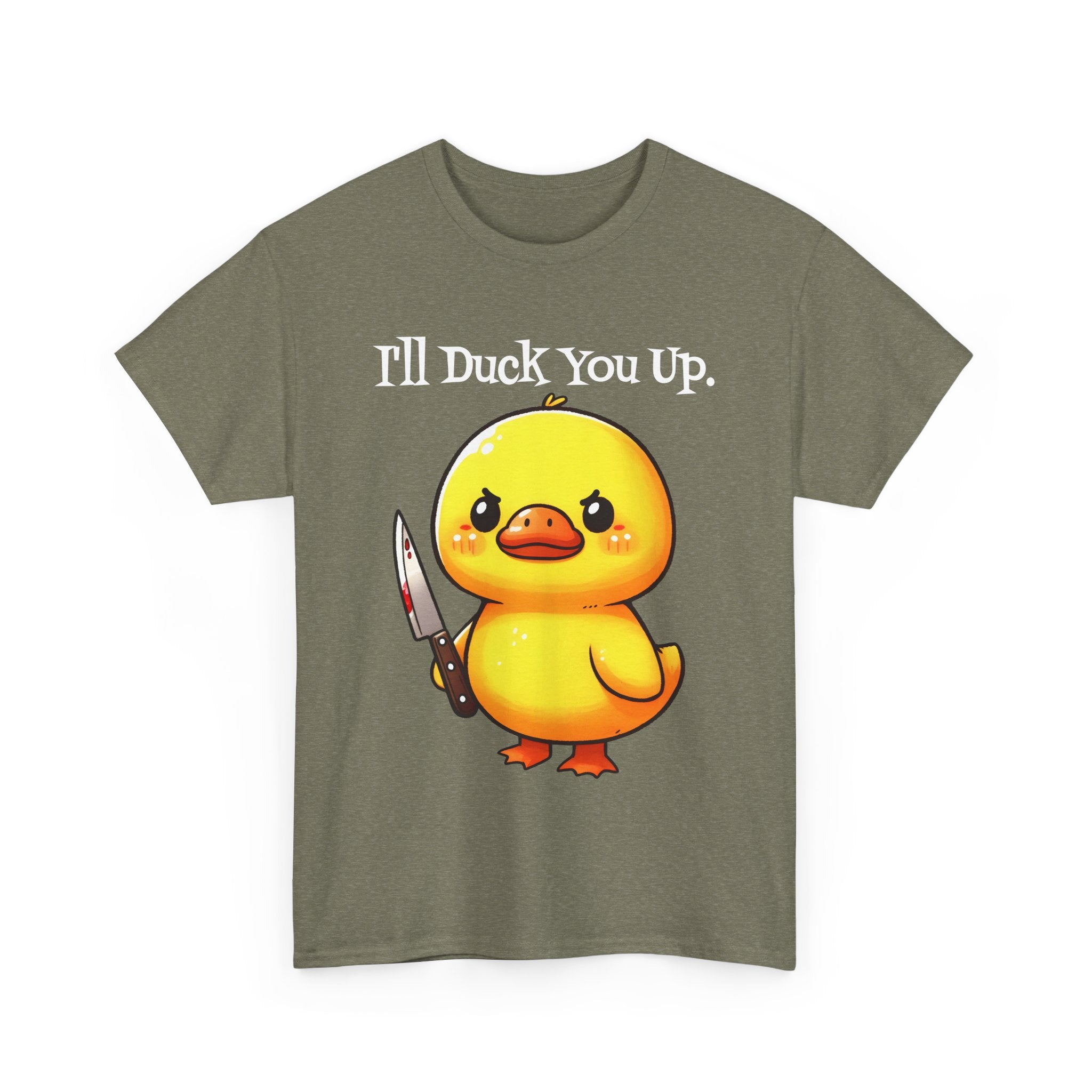I'll Duck you Up. T-shirt funny graphic tee