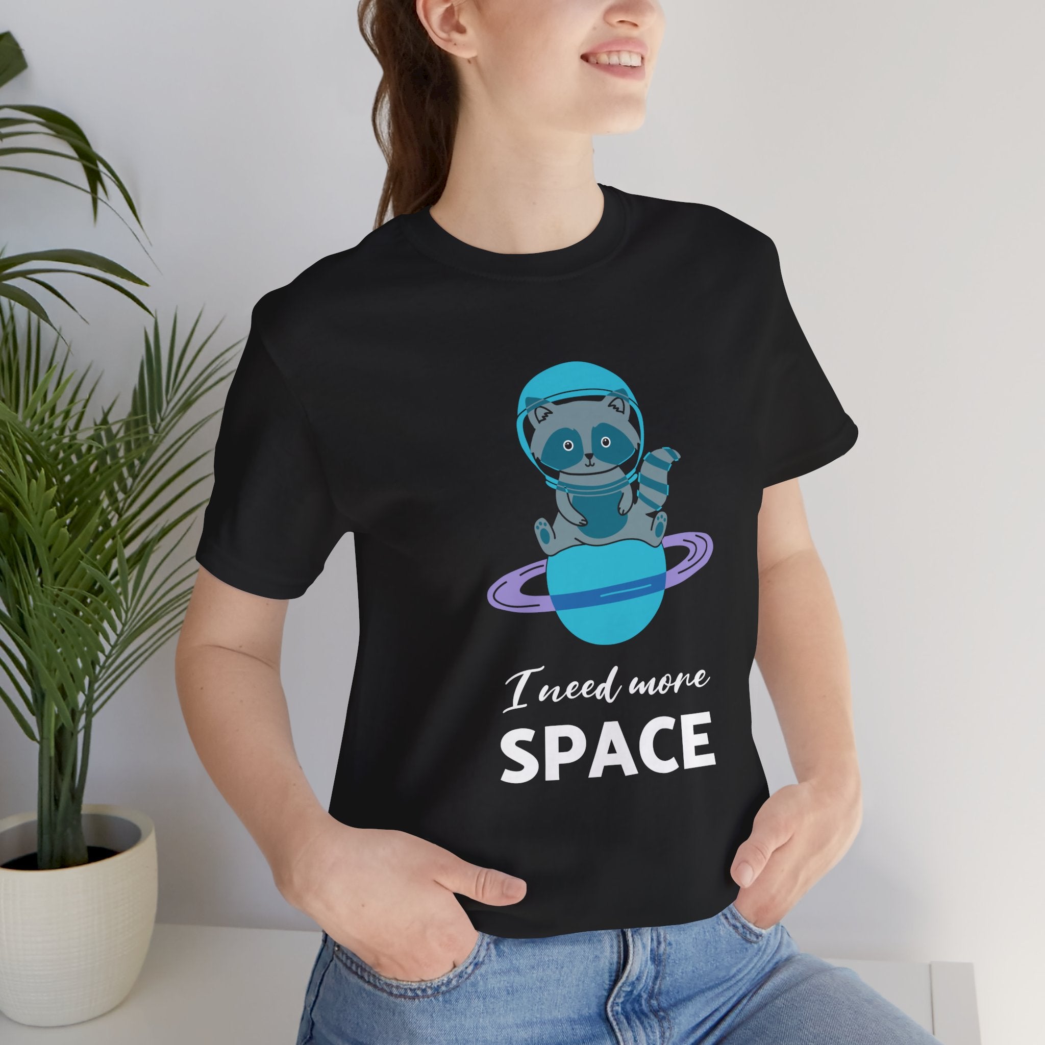 I need more space T-shirt