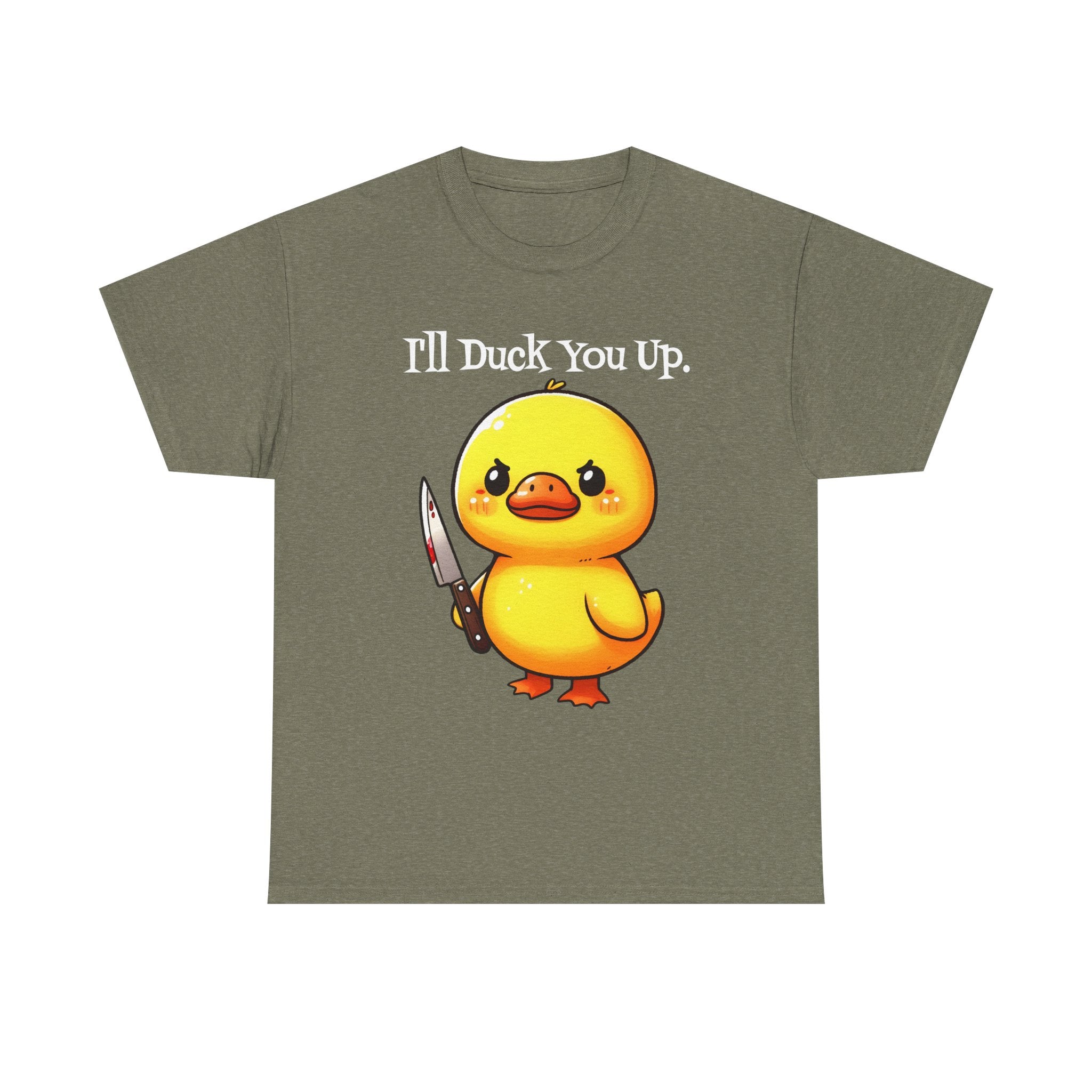 I'll Duck you Up. T-shirt funny graphic tee