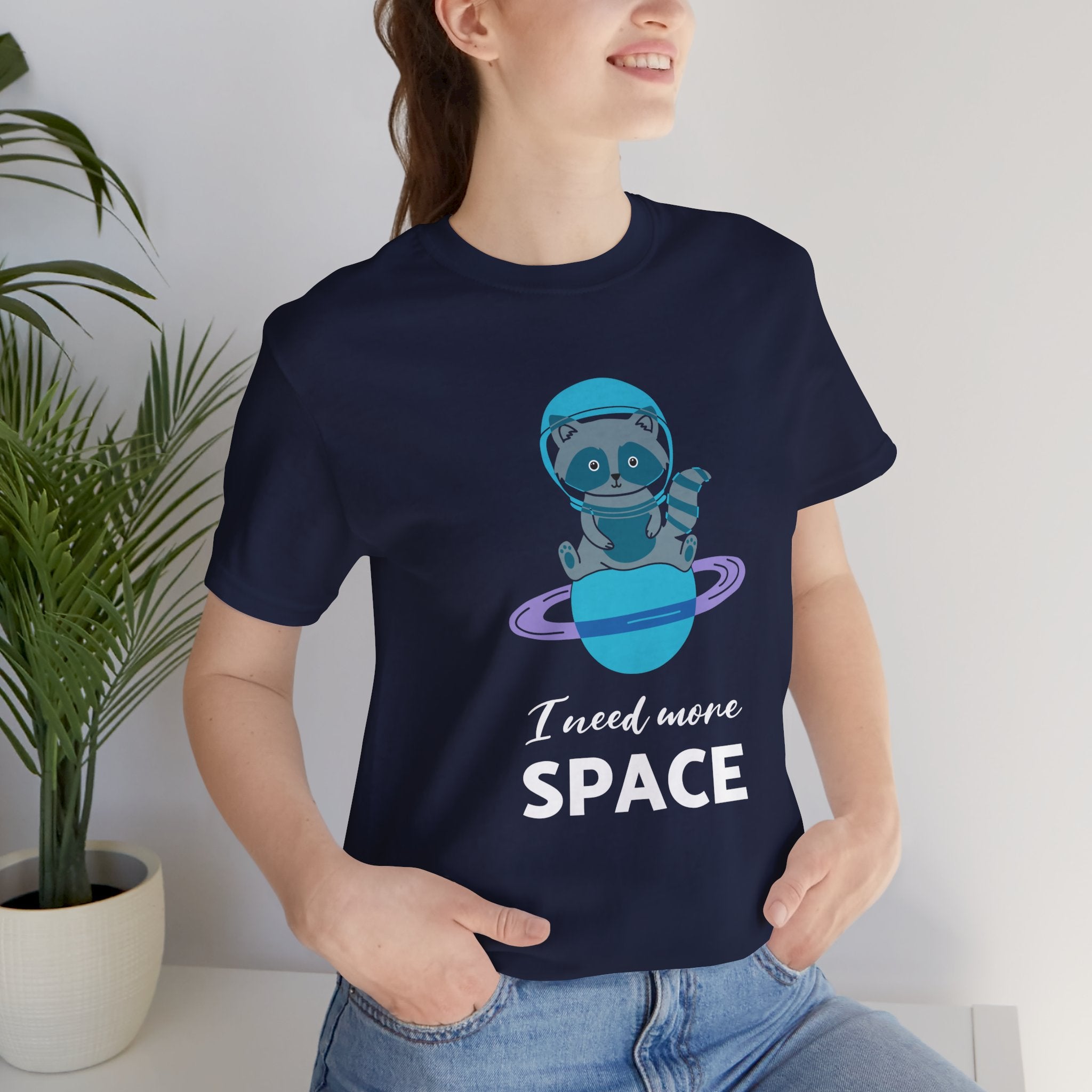I need more space T-shirt