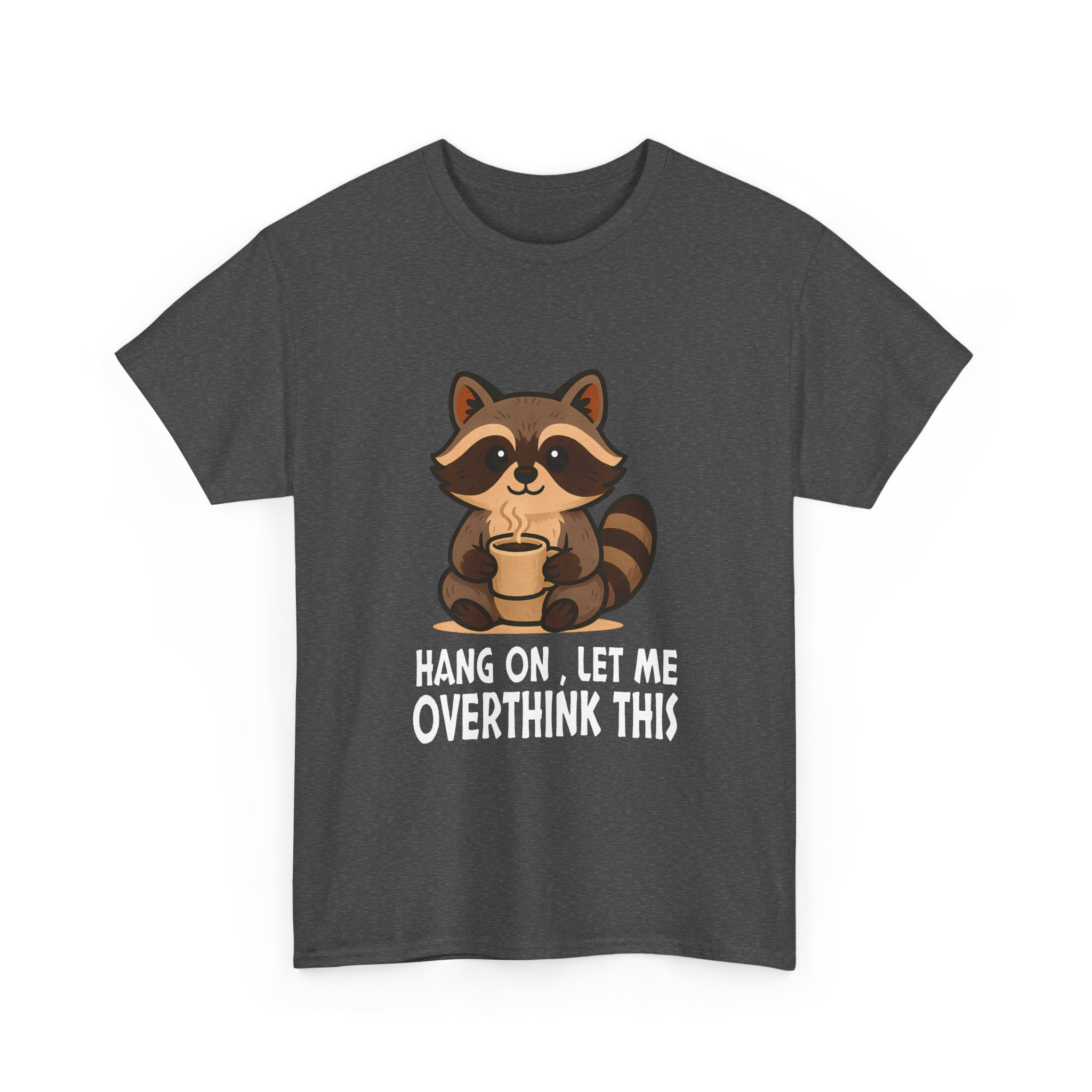 Hang on, Let me Overthink This Raccoon Tee, Casual Graphic T-shirt