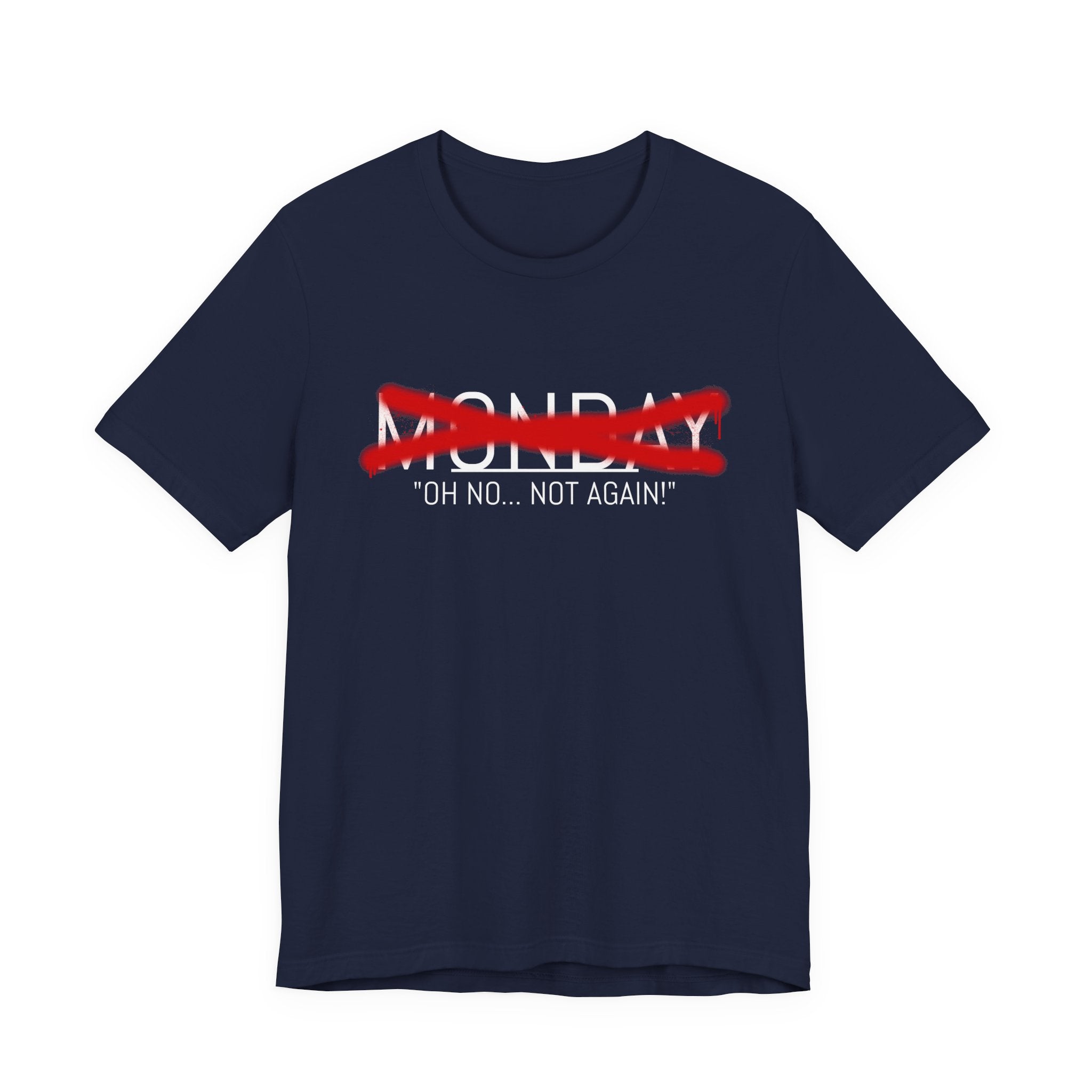 Funny Monday Unisex Tee - "Oh No, Not Again!" - Casual Graphic T-Shirt