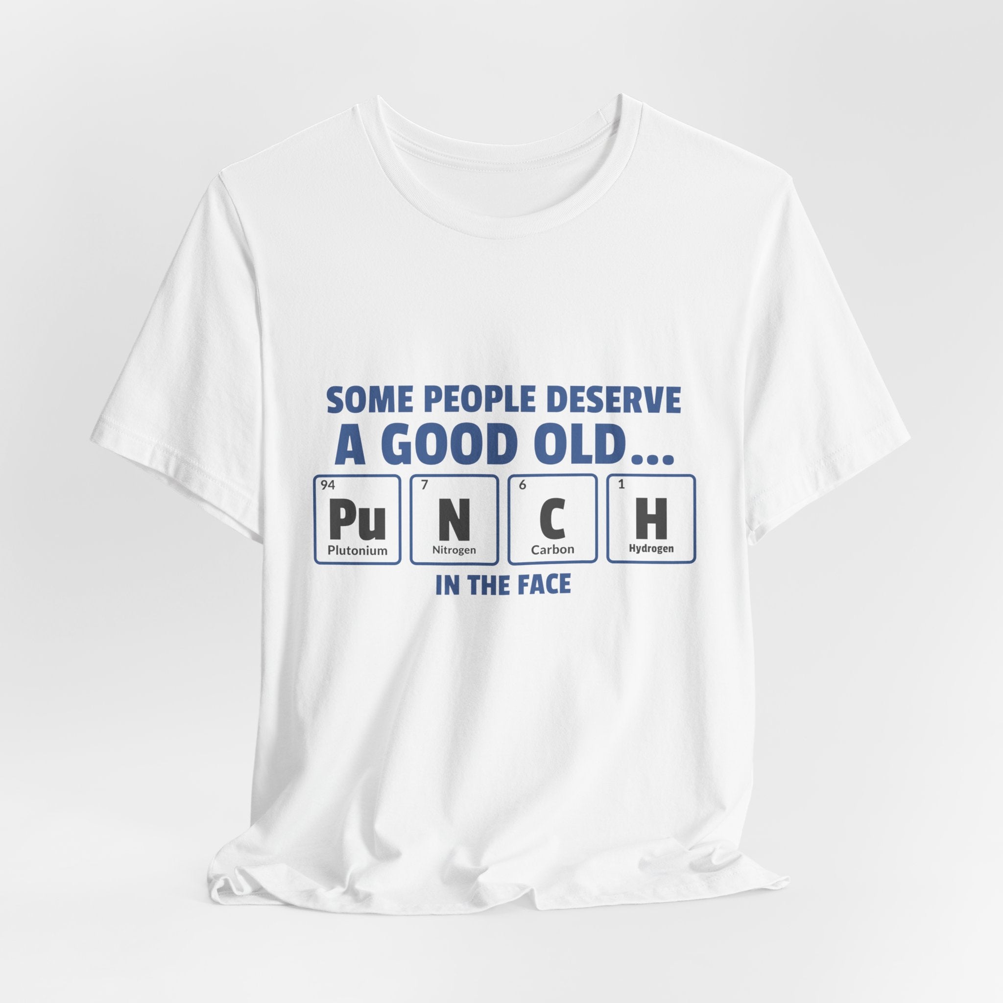 Some People Deserve a Good Old...Punch in the Face! Tee, casual graphic T-shirt