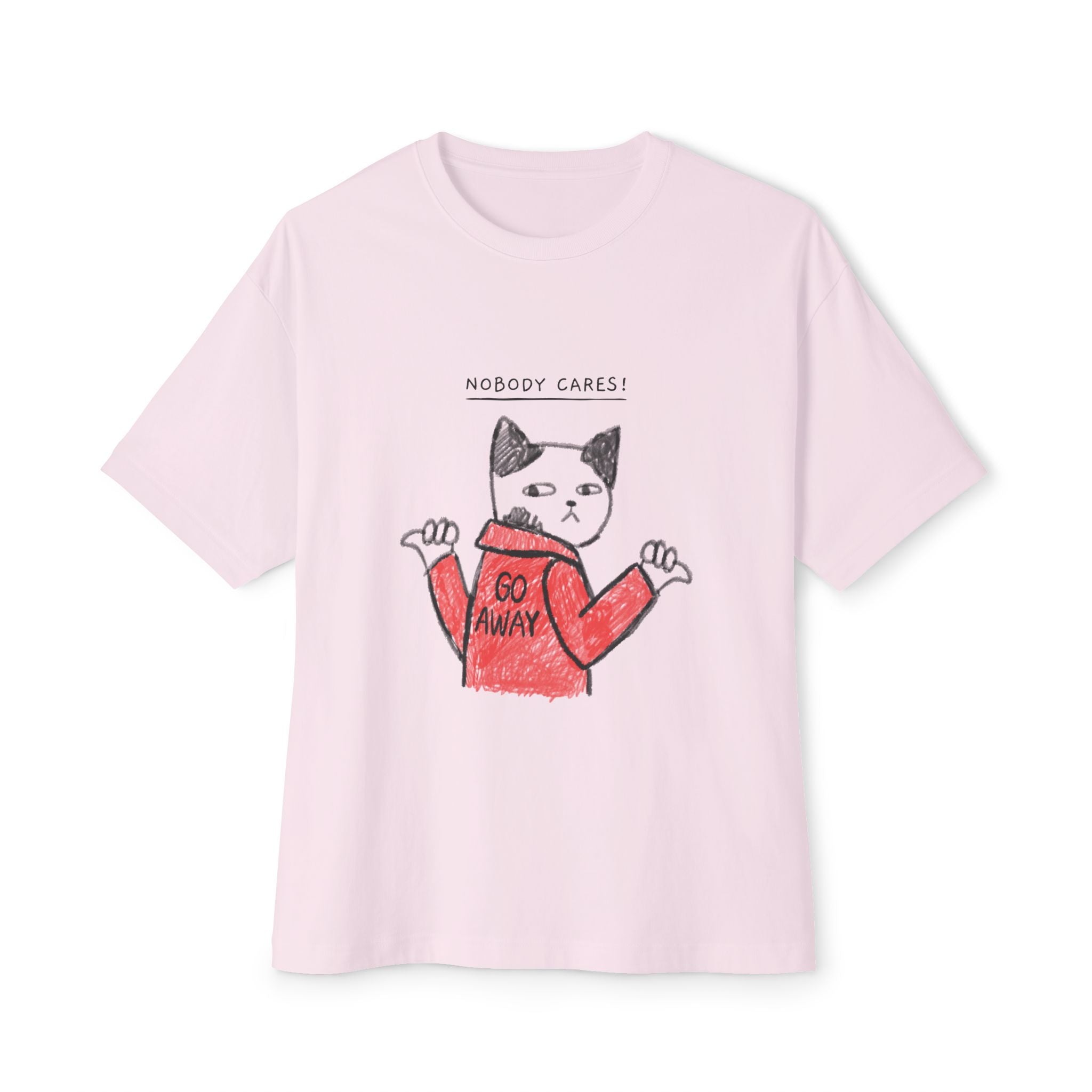 Nobody Cares , Go away, Unisex Oversized Tee