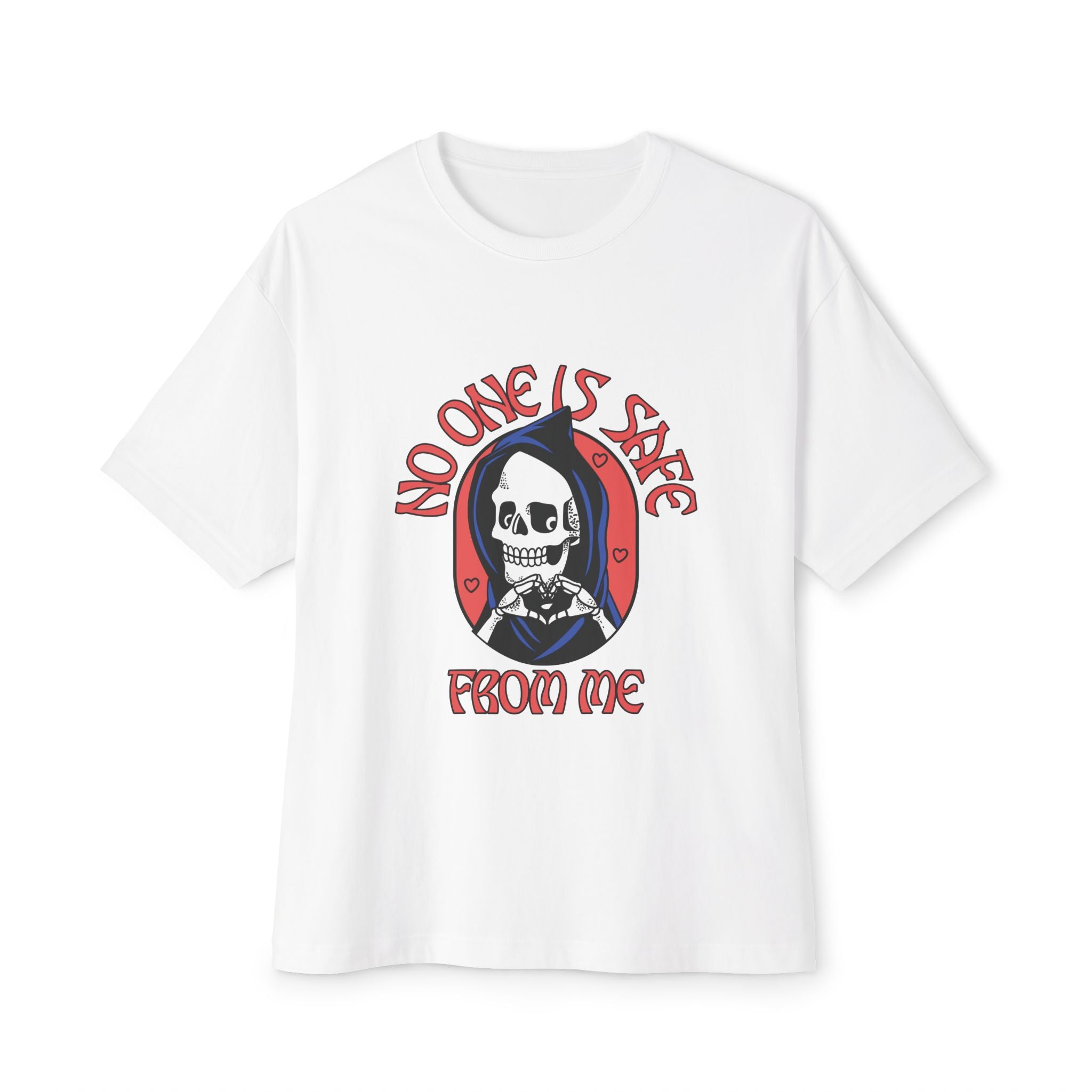 Unisex Graphic Oversized Tee - 'No one is Safe from me'