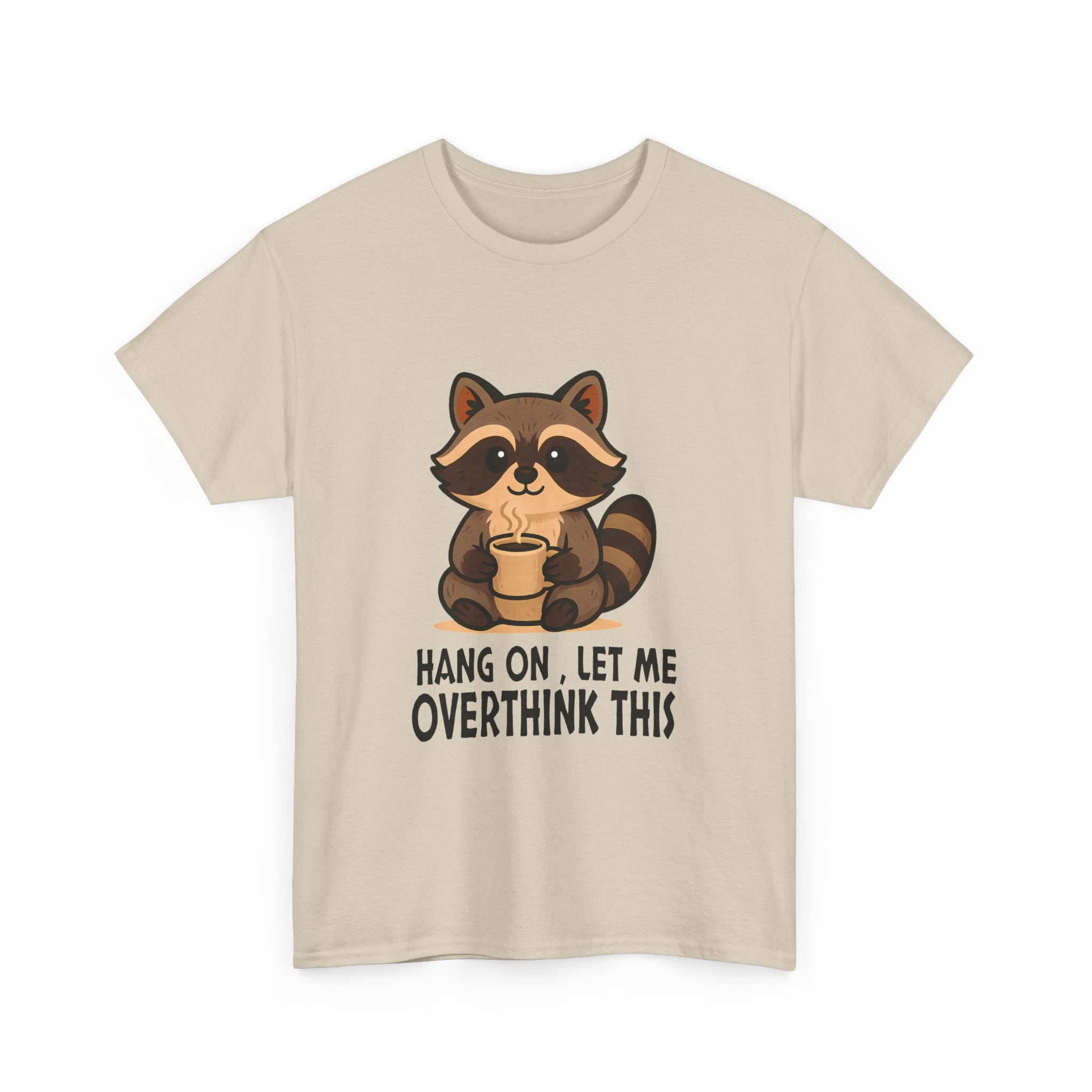 Hang on, Let me Overthink This Raccoon Tee, Casual Graphic T-shirt