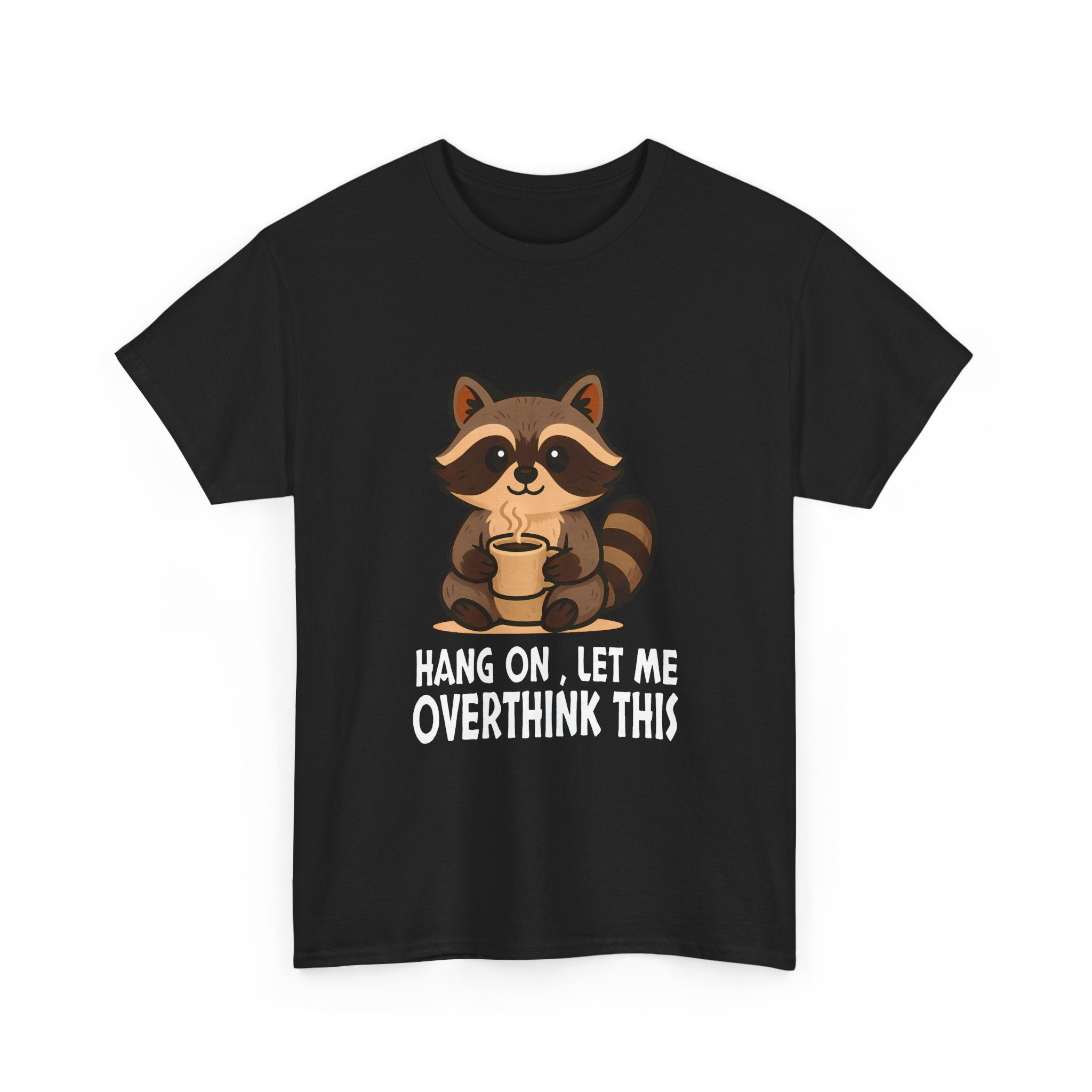 Hang on, Let me Overthink This Raccoon Tee, Casual Graphic T-shirt