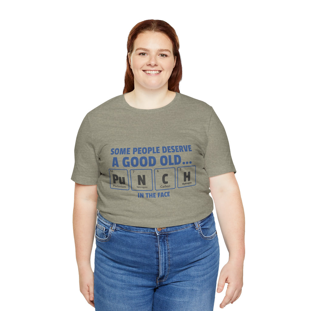 Some People Deserve a Good Old...Punch in the Face! Tee, casual graphic T-shirt