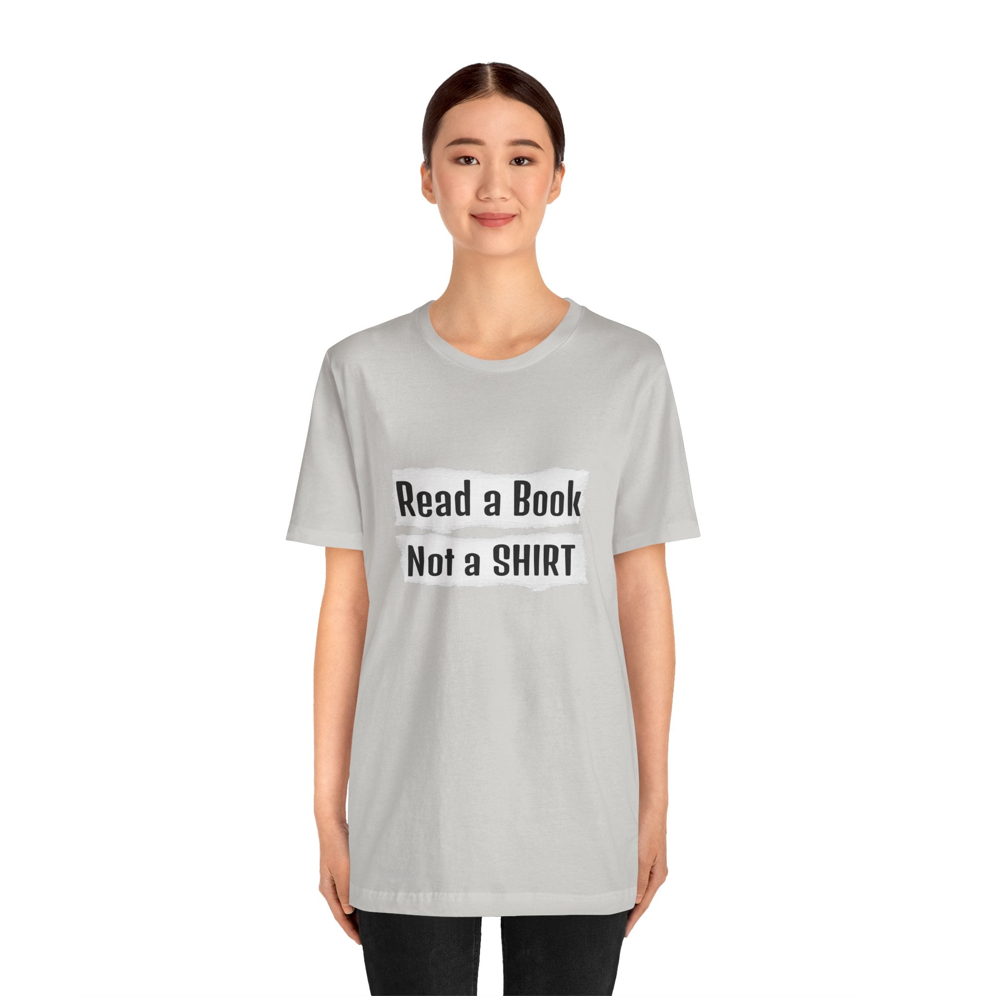 Read a Book Not a Shirt Unisex Tee